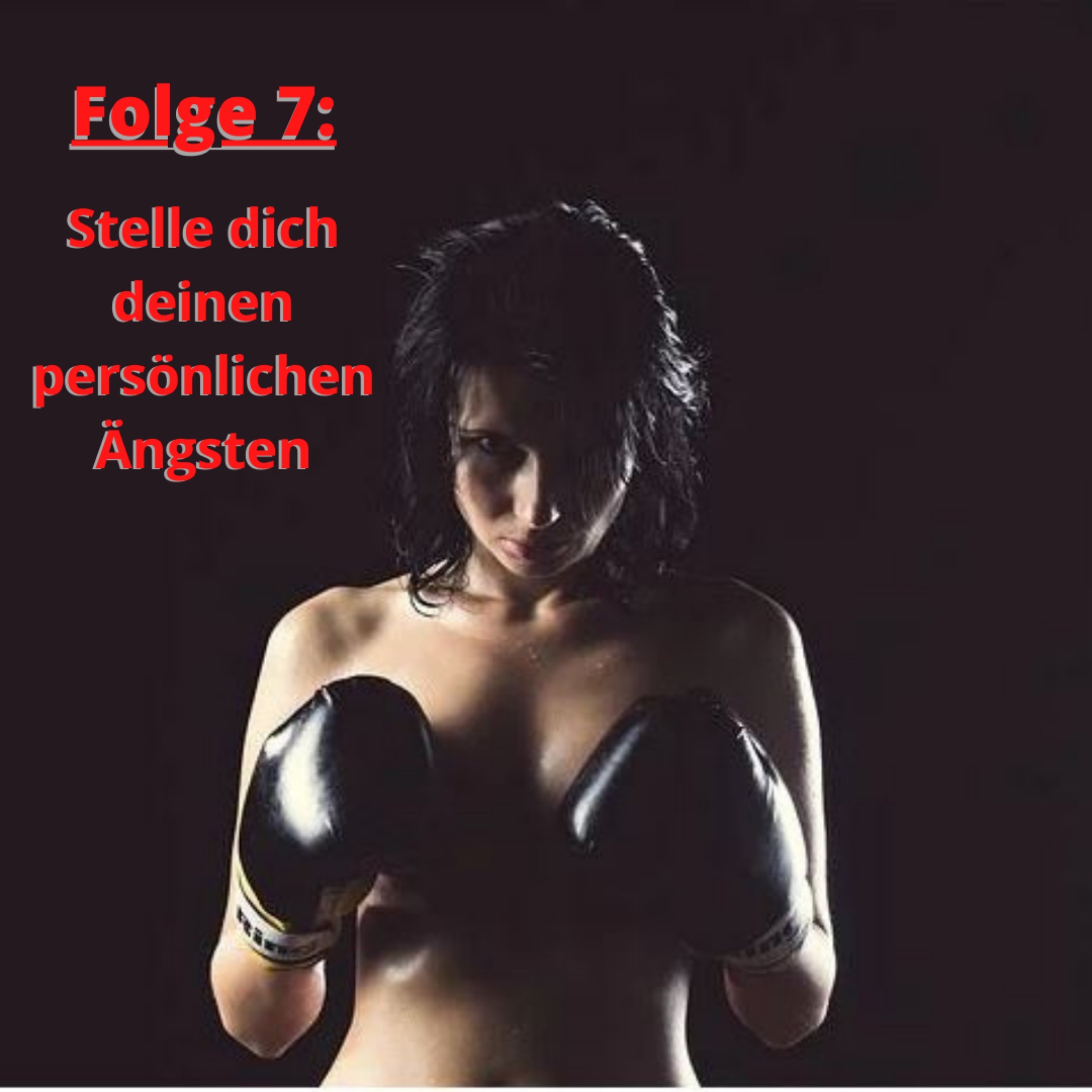 #7: Stelle dich deinen persönlichen Ängsten episode artwork