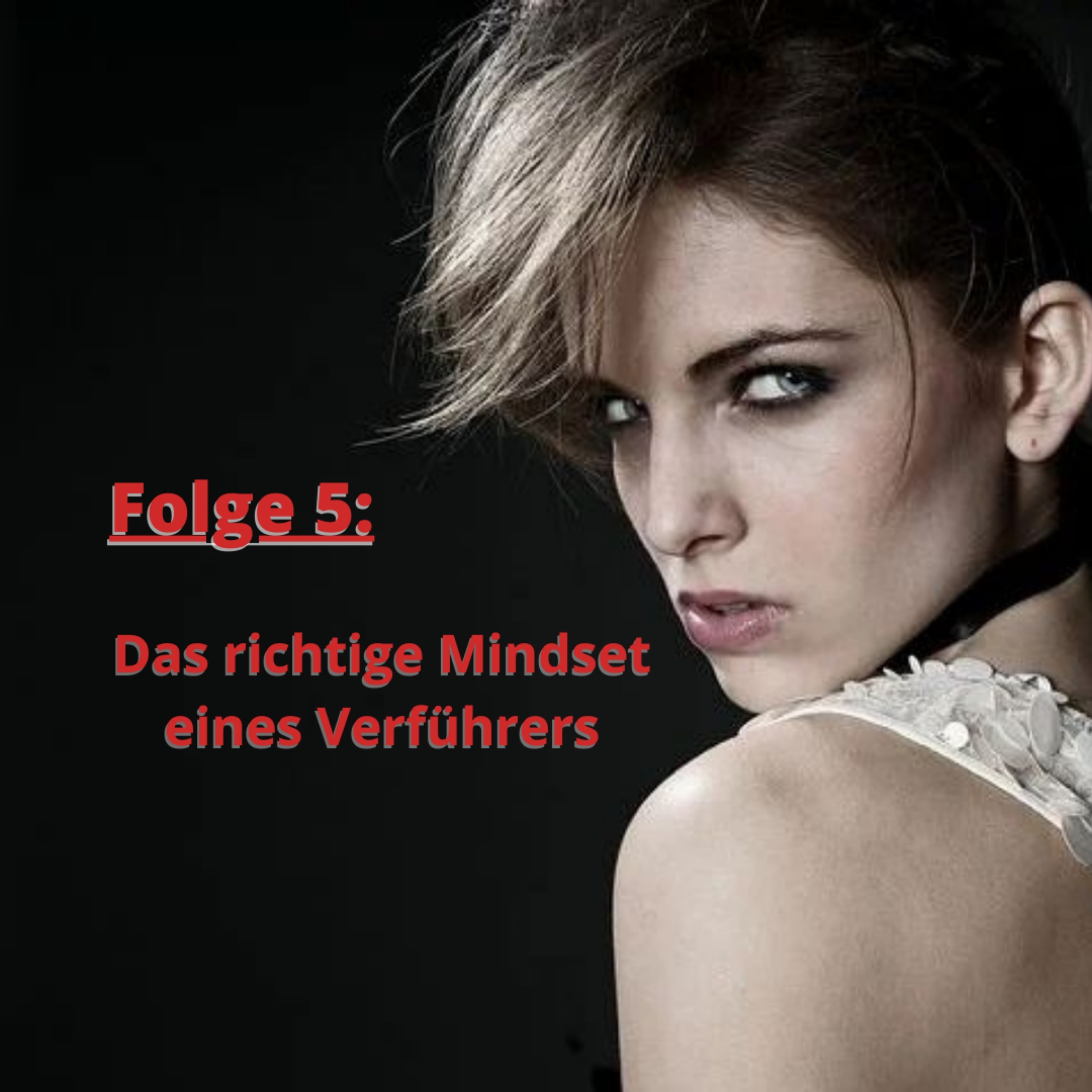 #5: Das richtige Mindset eines Verführers episode artwork