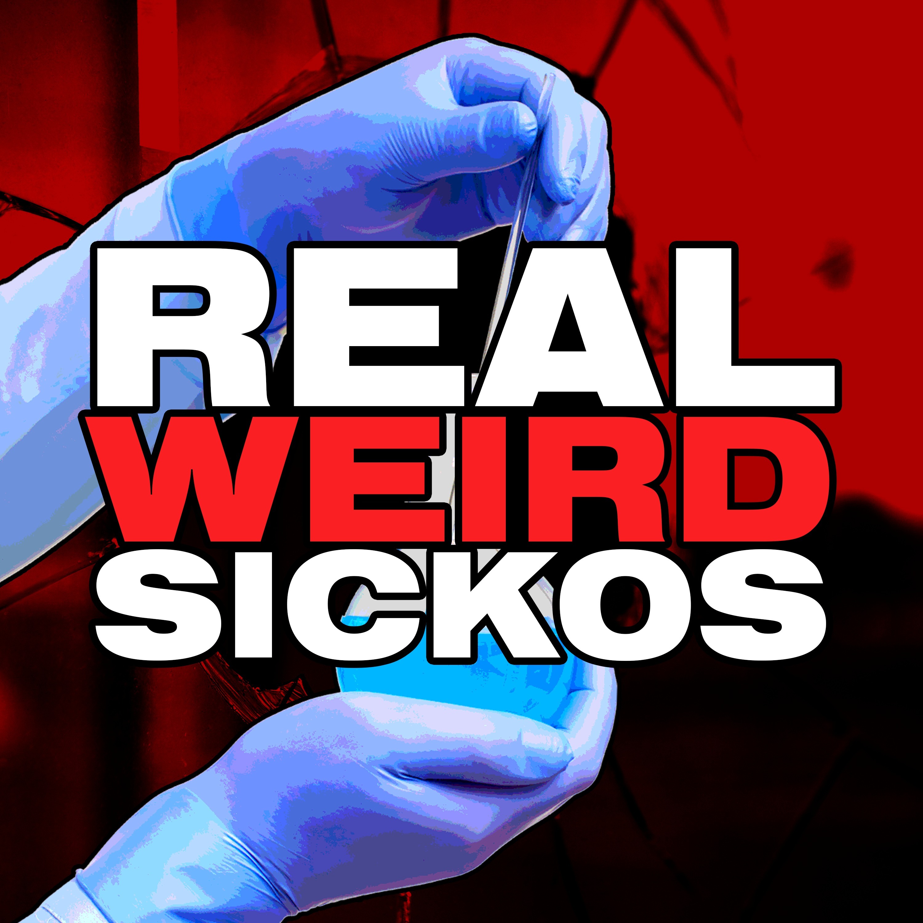 Real Weird Sickos