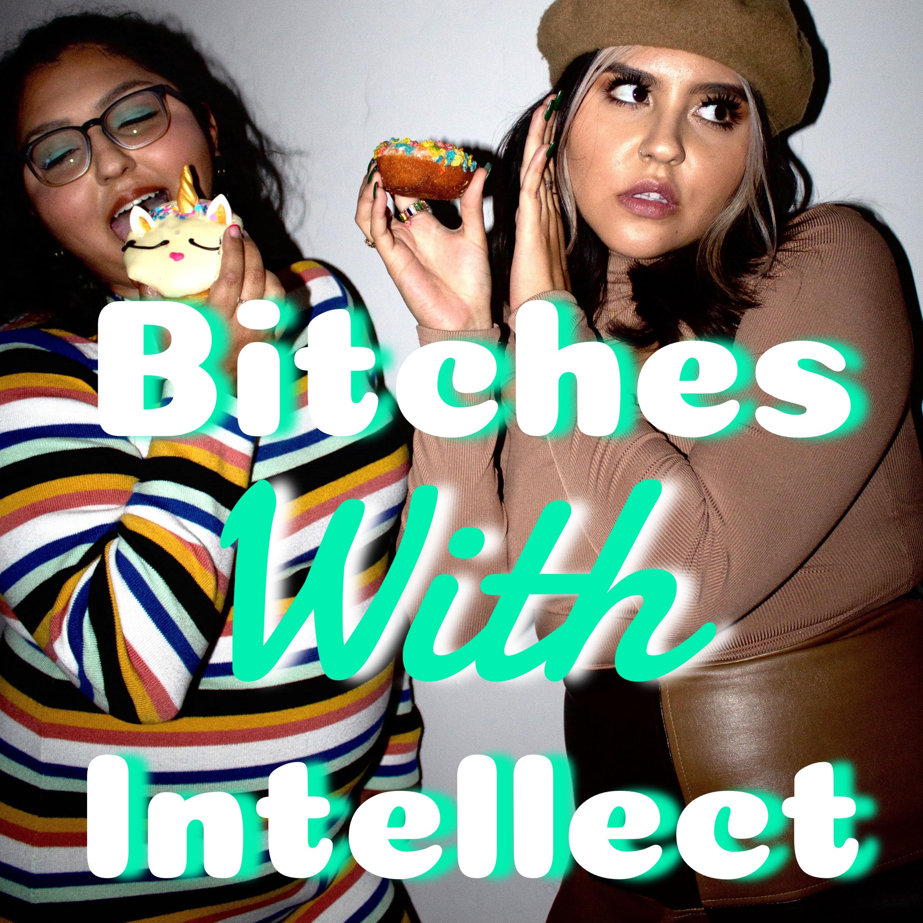 Bitches With Intellect
