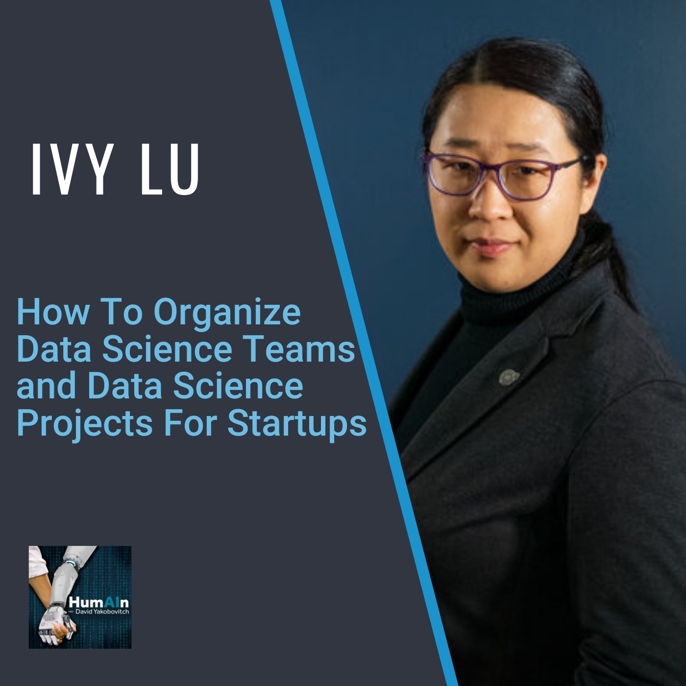How To Organize Data Science Teams and Data Science Projects for Startups with Ivy Lu at Oxygen