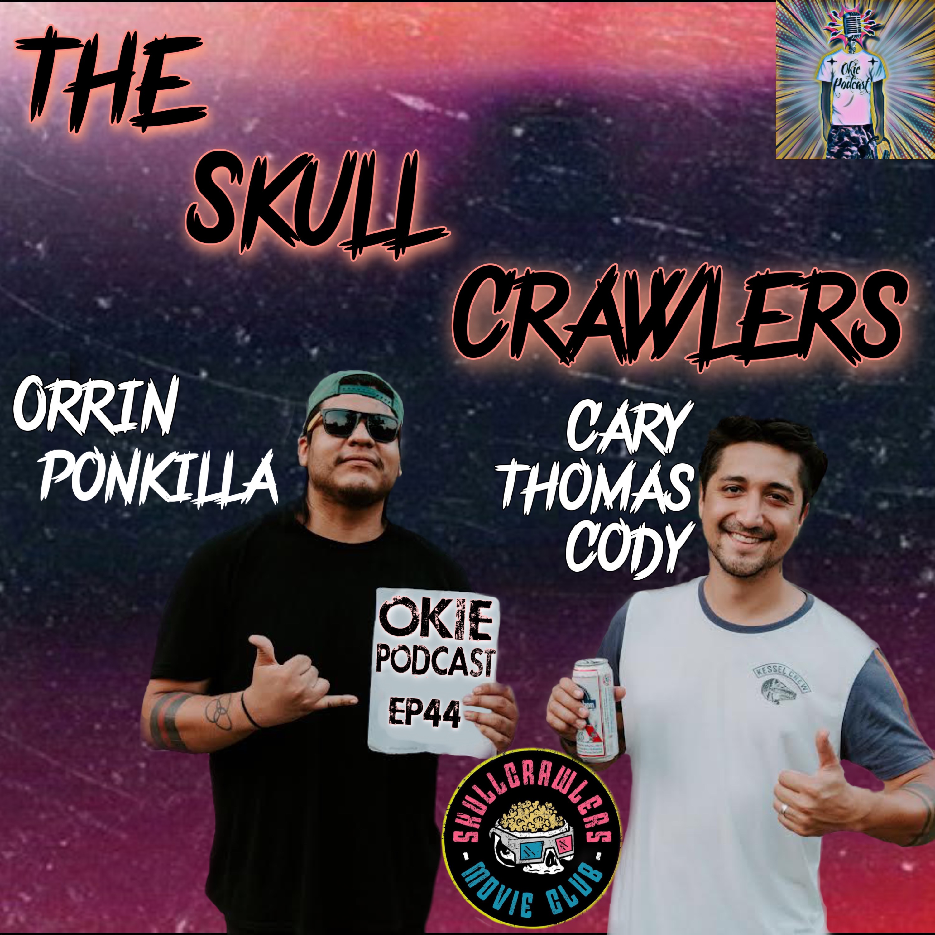Okie Podcast EP44 with Orrin Ponkilla & Cary Thomas Cody The Skull Crawlers episode artwork
