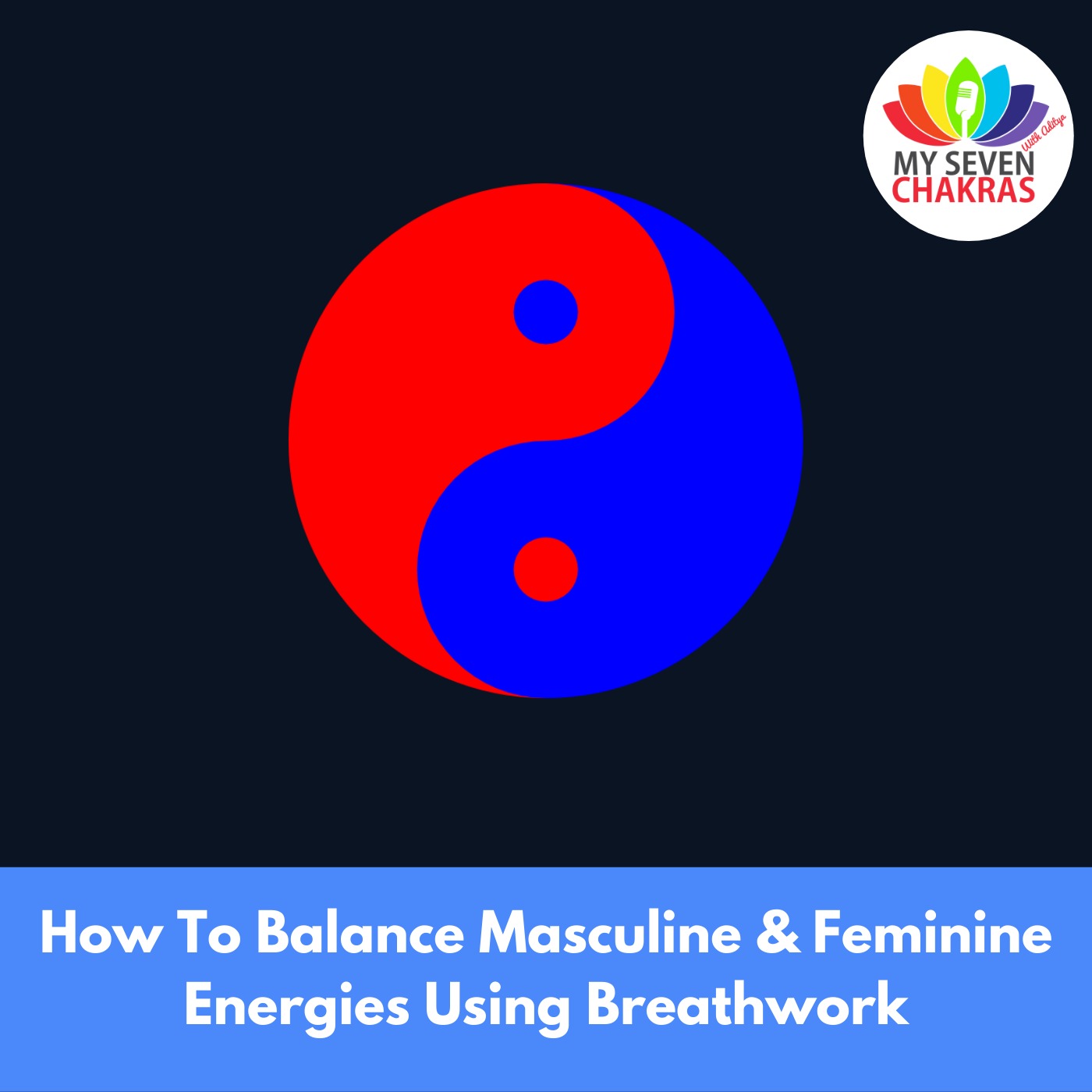Episode image for How To Balance Masculine & Feminine Energies Using Breathwork