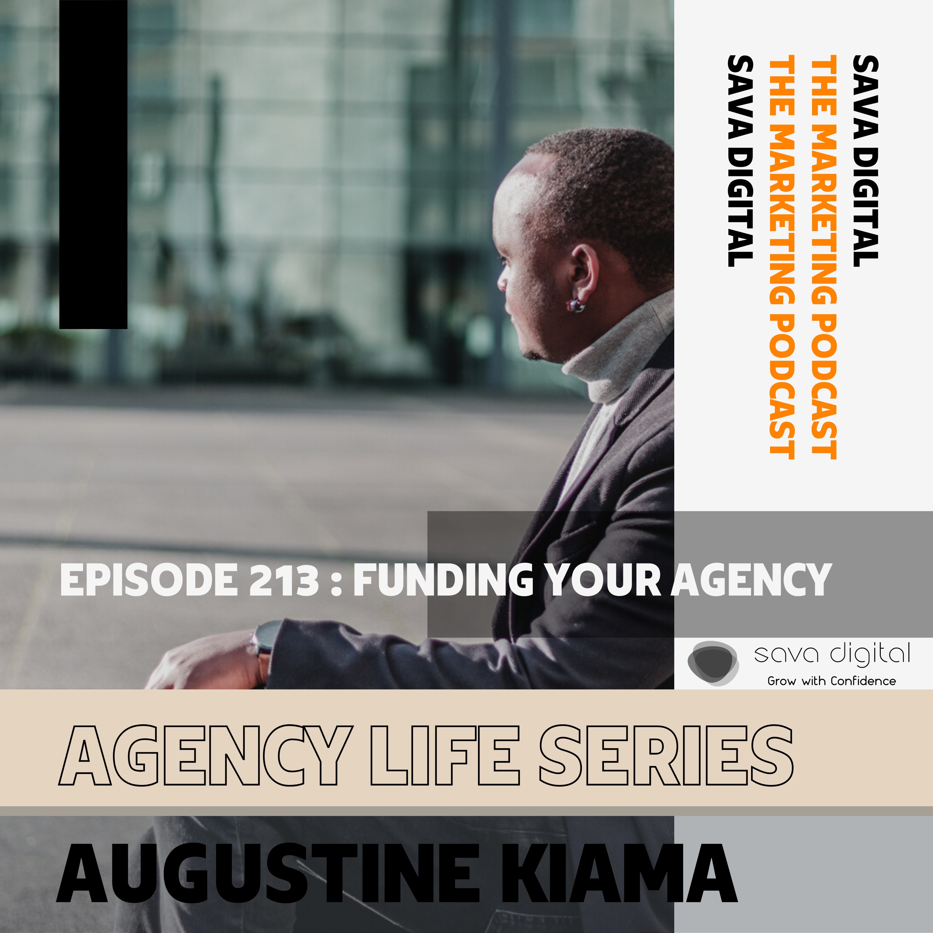 EP 213 : Funding your Marketing Agency | Agency Life Series