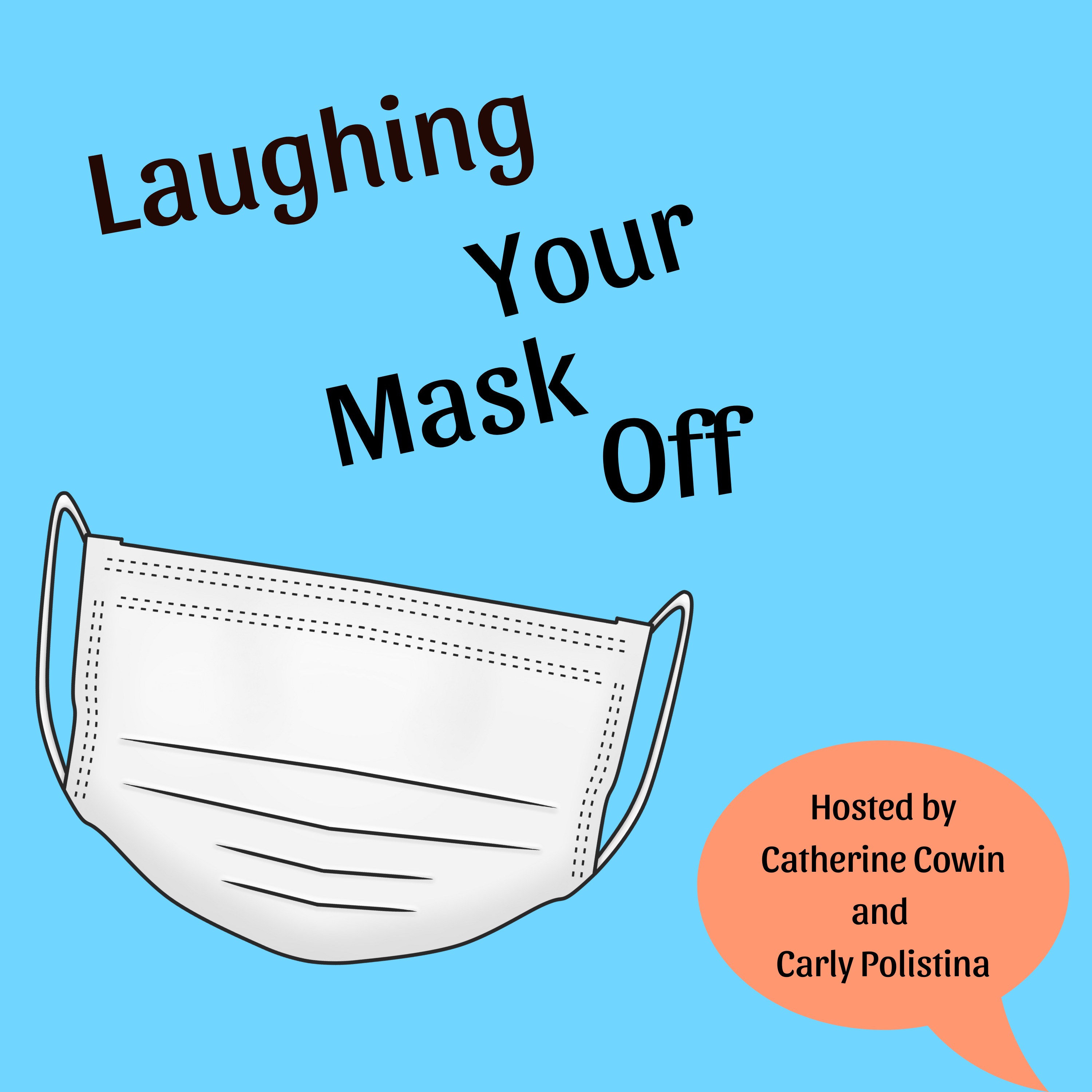 Laughing Your Mask Off