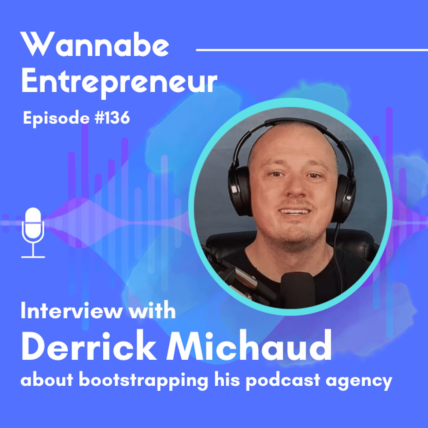 Interviewing Derrick about how to start a podcast agency