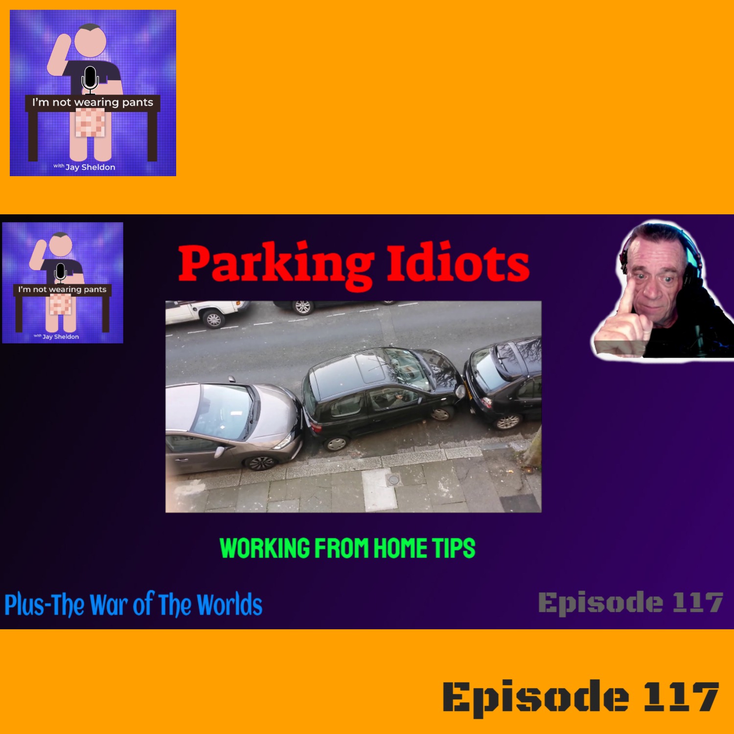 Parking IDIOTS - Working from home -and The War of The Worlds! episode artwork