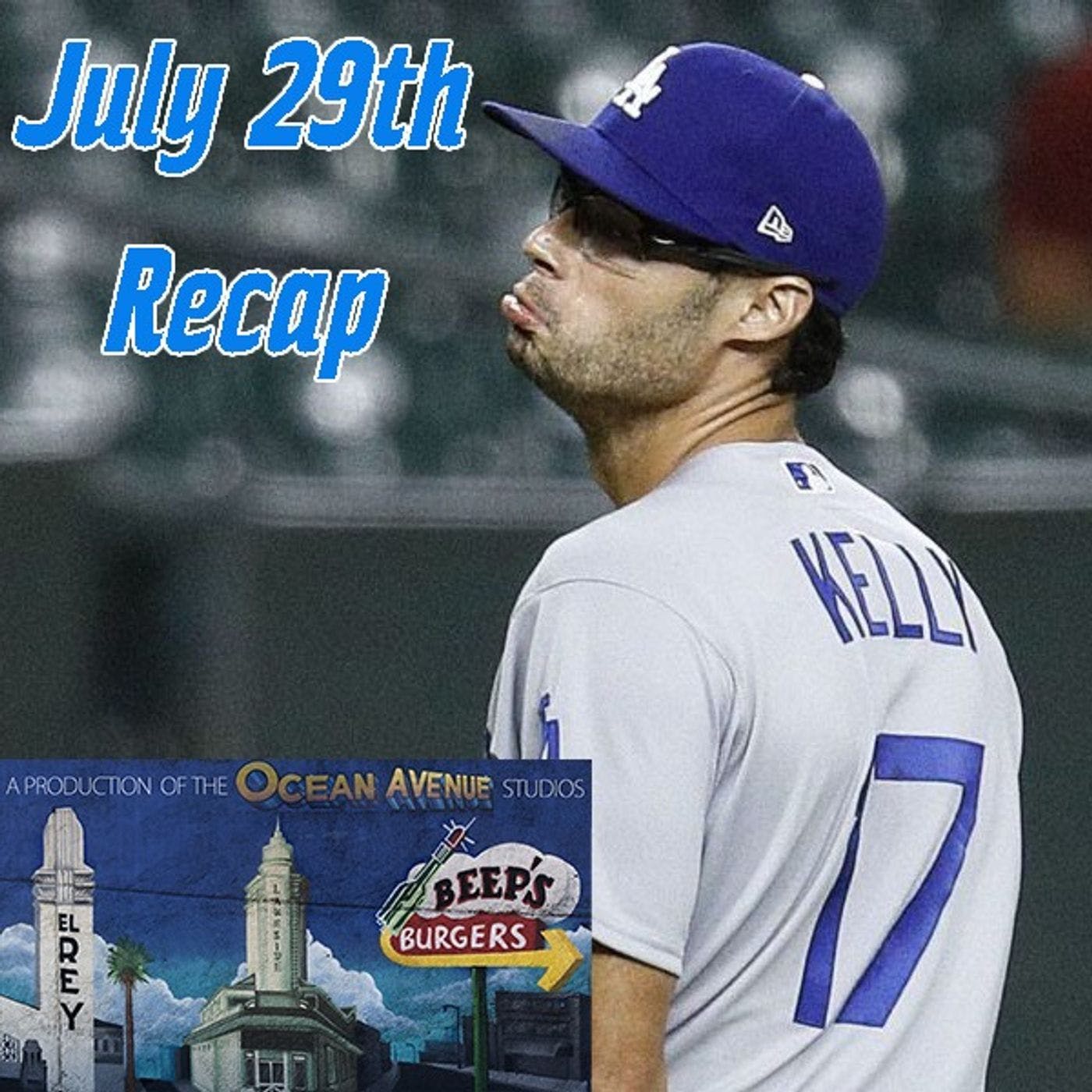 July 29th Recap, July 30th Preview, & Joe Kelly