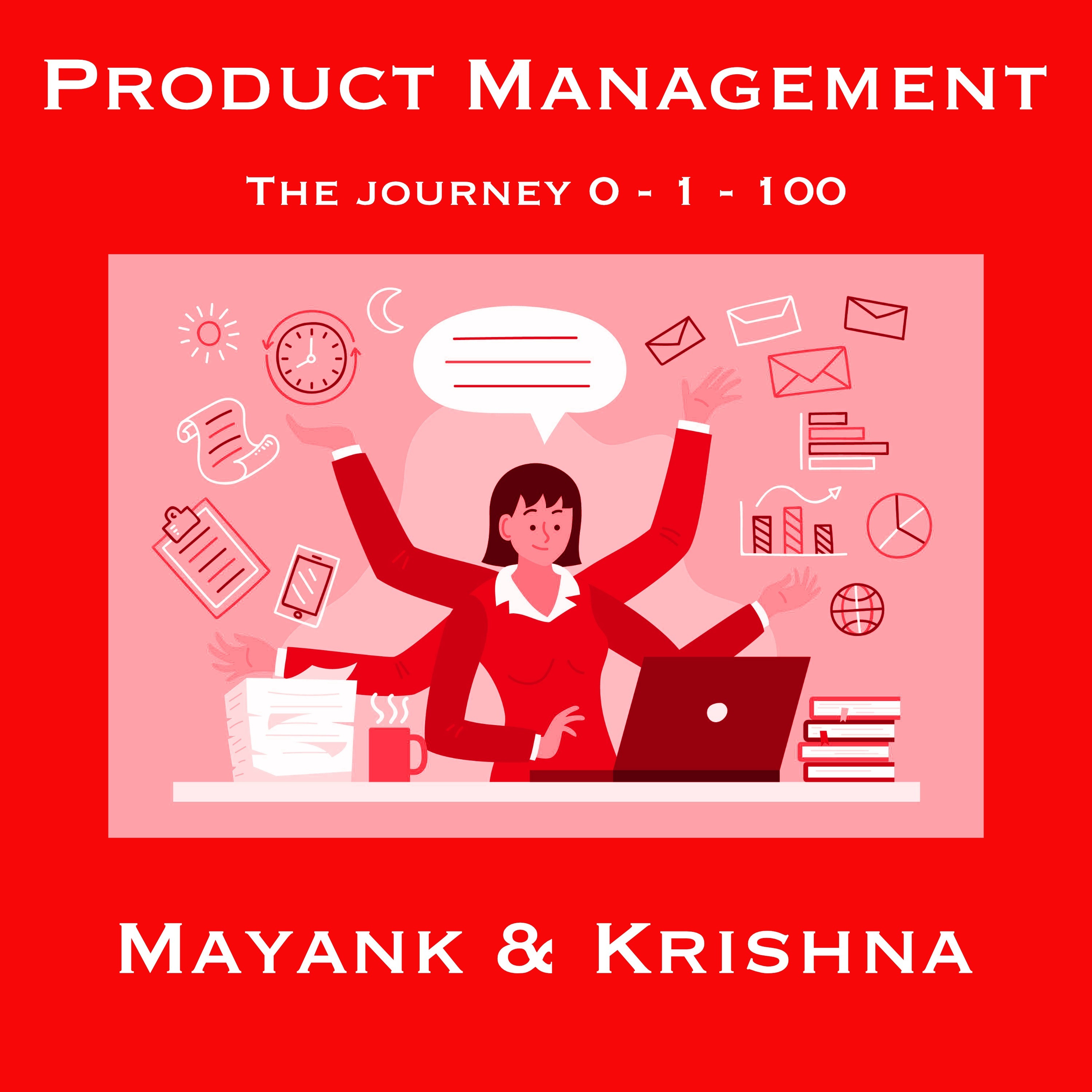 Product Management: The Journey  0 - 1 - 100