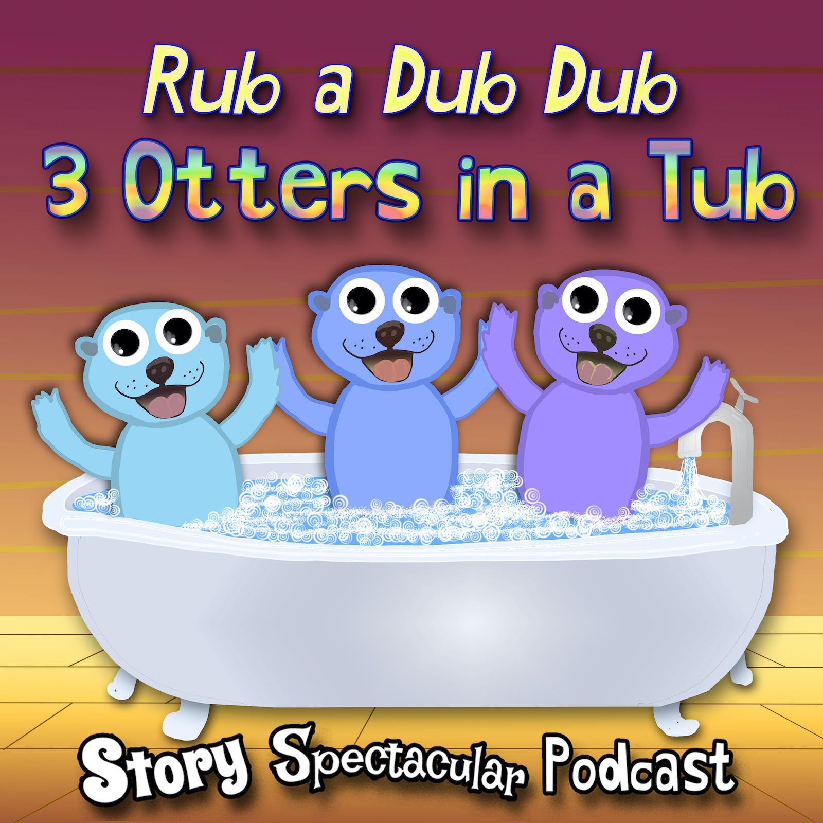 Rub A Dub Dub Three Otters in a Tub (Bedtime)