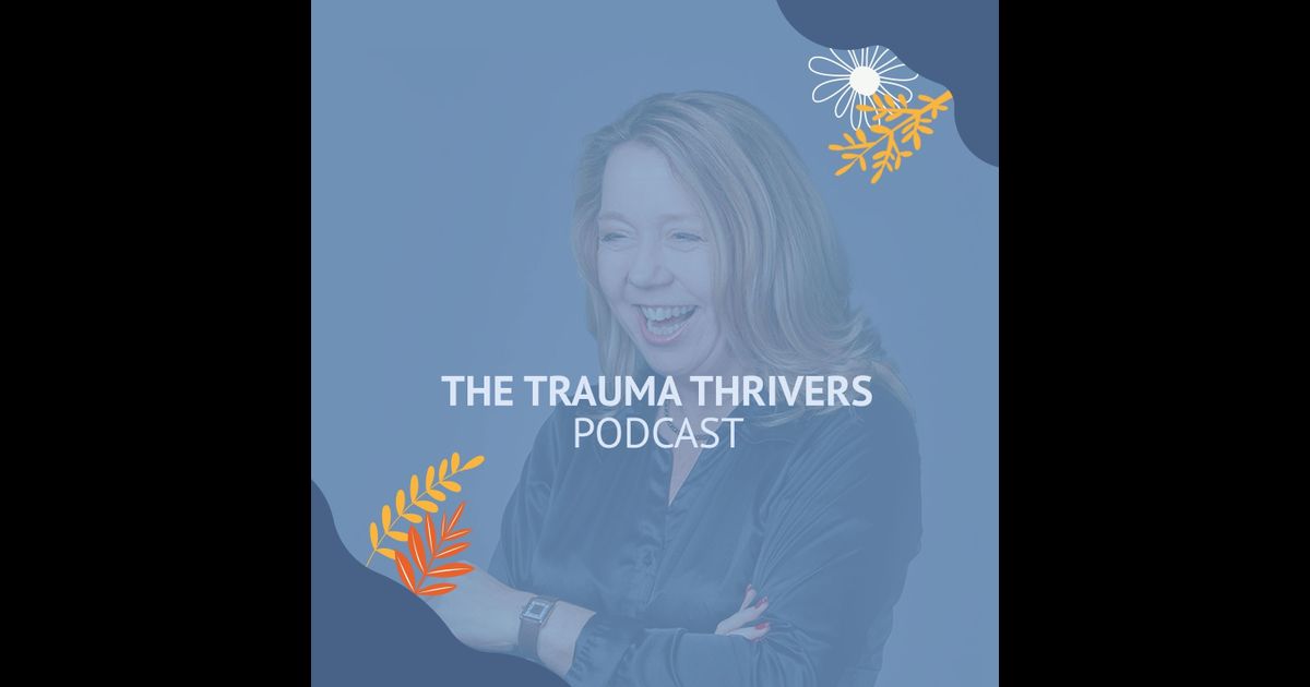 The Trauma Thrivers Podcast | RedCircle