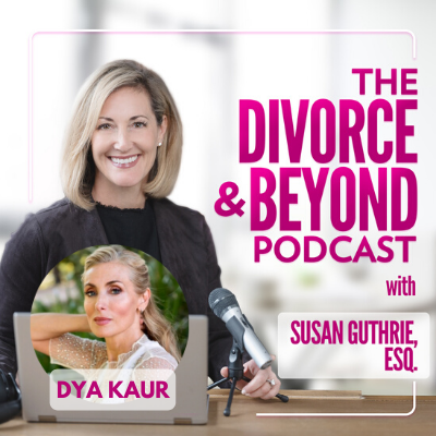 The Divorce and Beyond Podcast with Susan Guthrie, Esq.