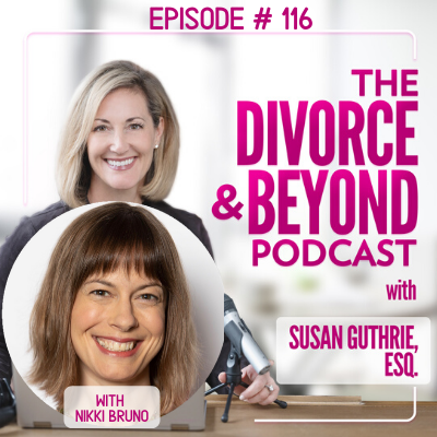 The Divorce and Beyond Podcast with Susan Guthrie, Esq.