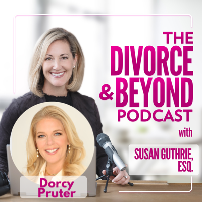 The Divorce and Beyond Podcast with Susan Guthrie, Esq.
