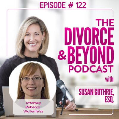 The Divorce and Beyond Podcast with Susan Guthrie, Esq.