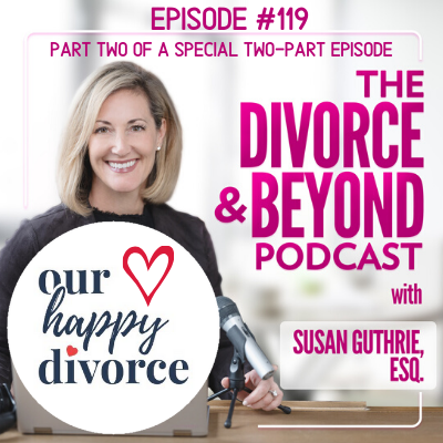 The Divorce and Beyond Podcast with Susan Guthrie, Esq.