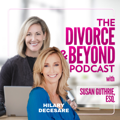 The Divorce and Beyond Podcast with Susan Guthrie, Esq.