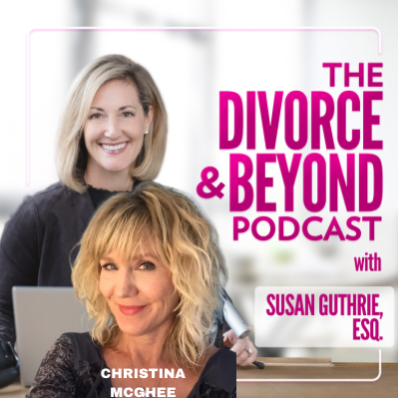 The Divorce and Beyond Podcast with Susan Guthrie, Esq.