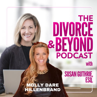 The Divorce and Beyond Podcast with Susan Guthrie, Esq.