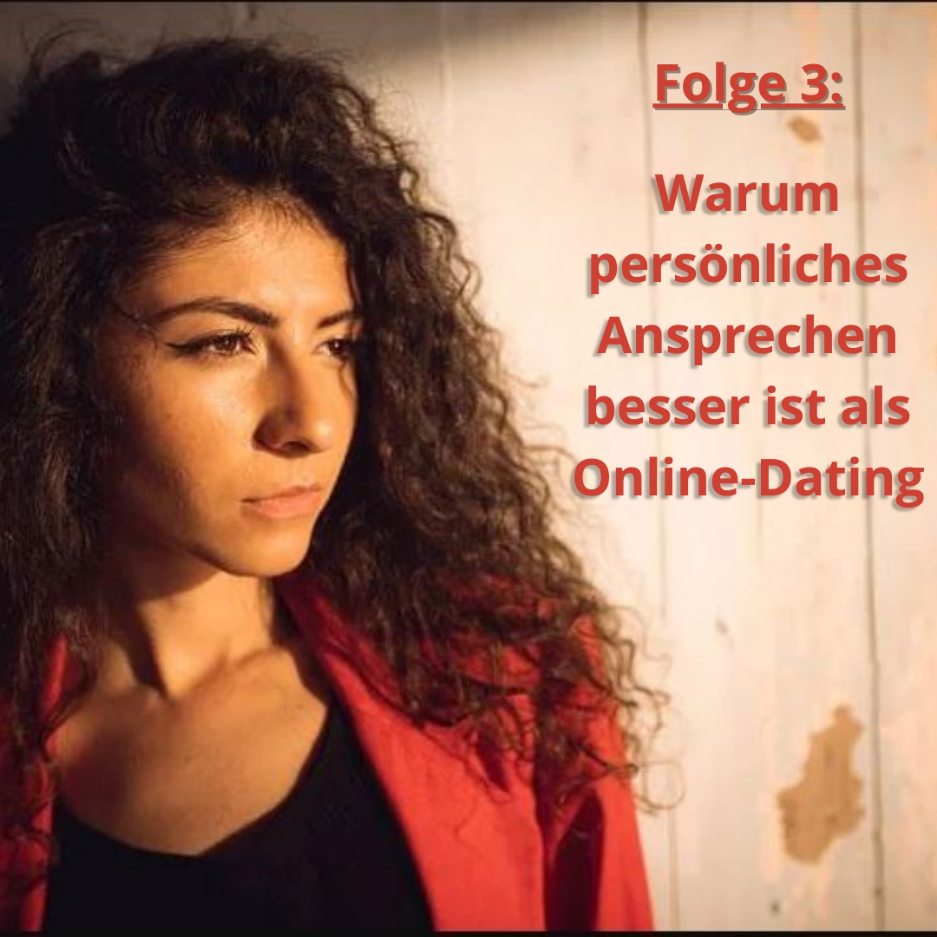 #3: Warum persönliches Ansprechen besser ist als Online-Dating episode artwork