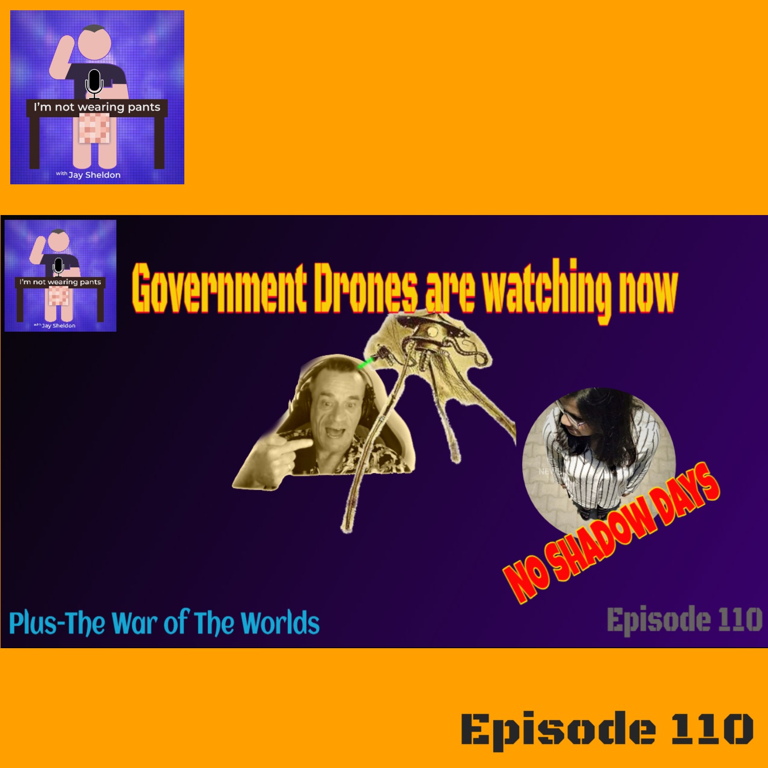 The government drones are watching you-No Shadow Day-and The War of The Worlds! episode artwork