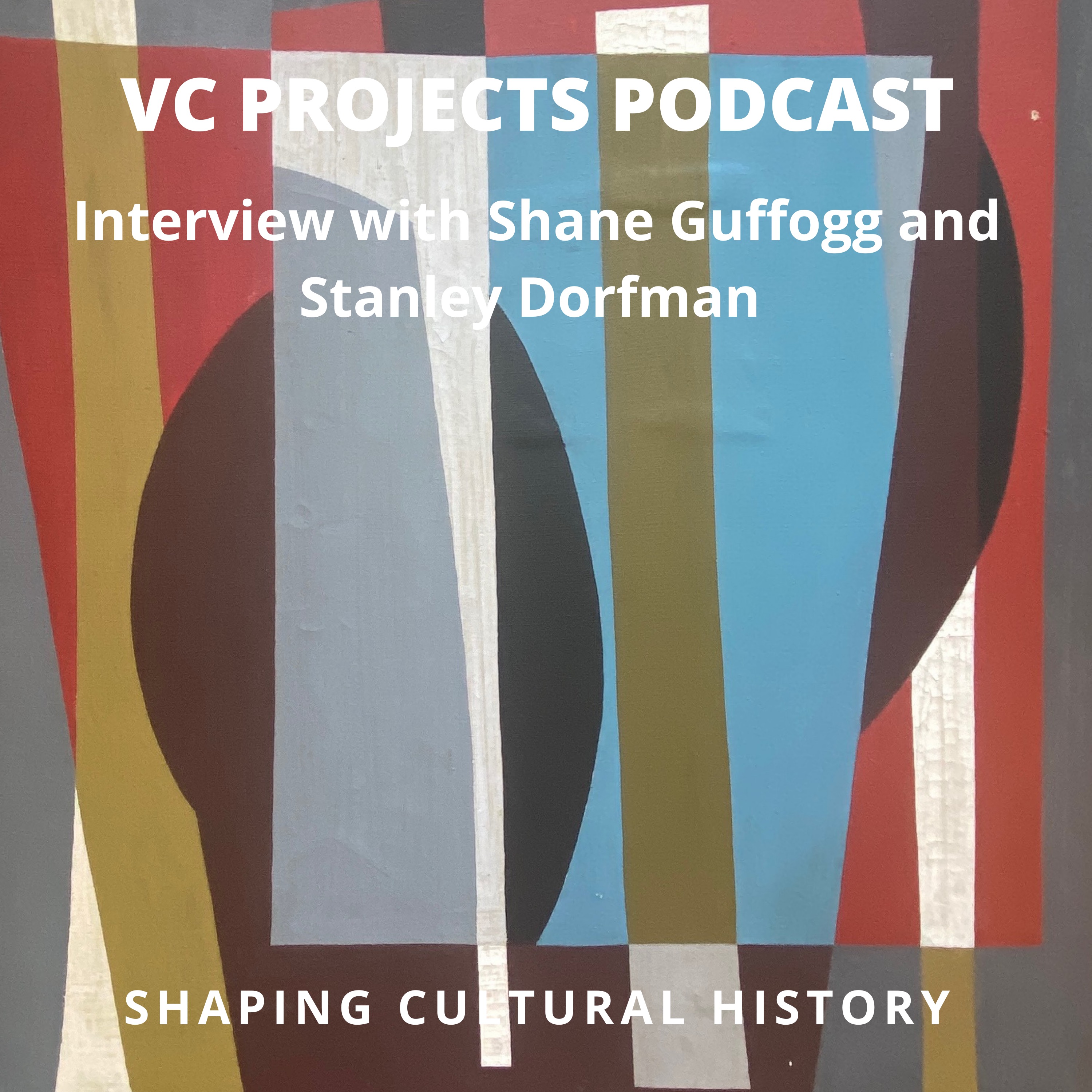Shane Guffogg and Stanley Dorfman “Shaping Cultural History”