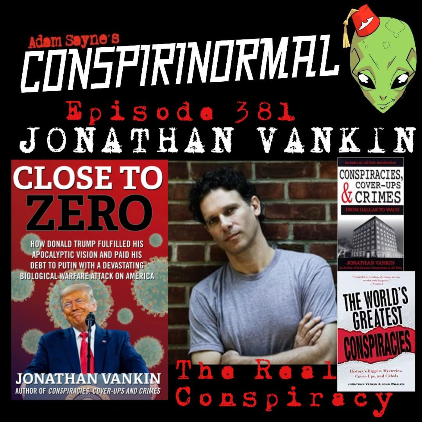 Conspirinormal 381- Jonathan Vankin (Close to Zero)