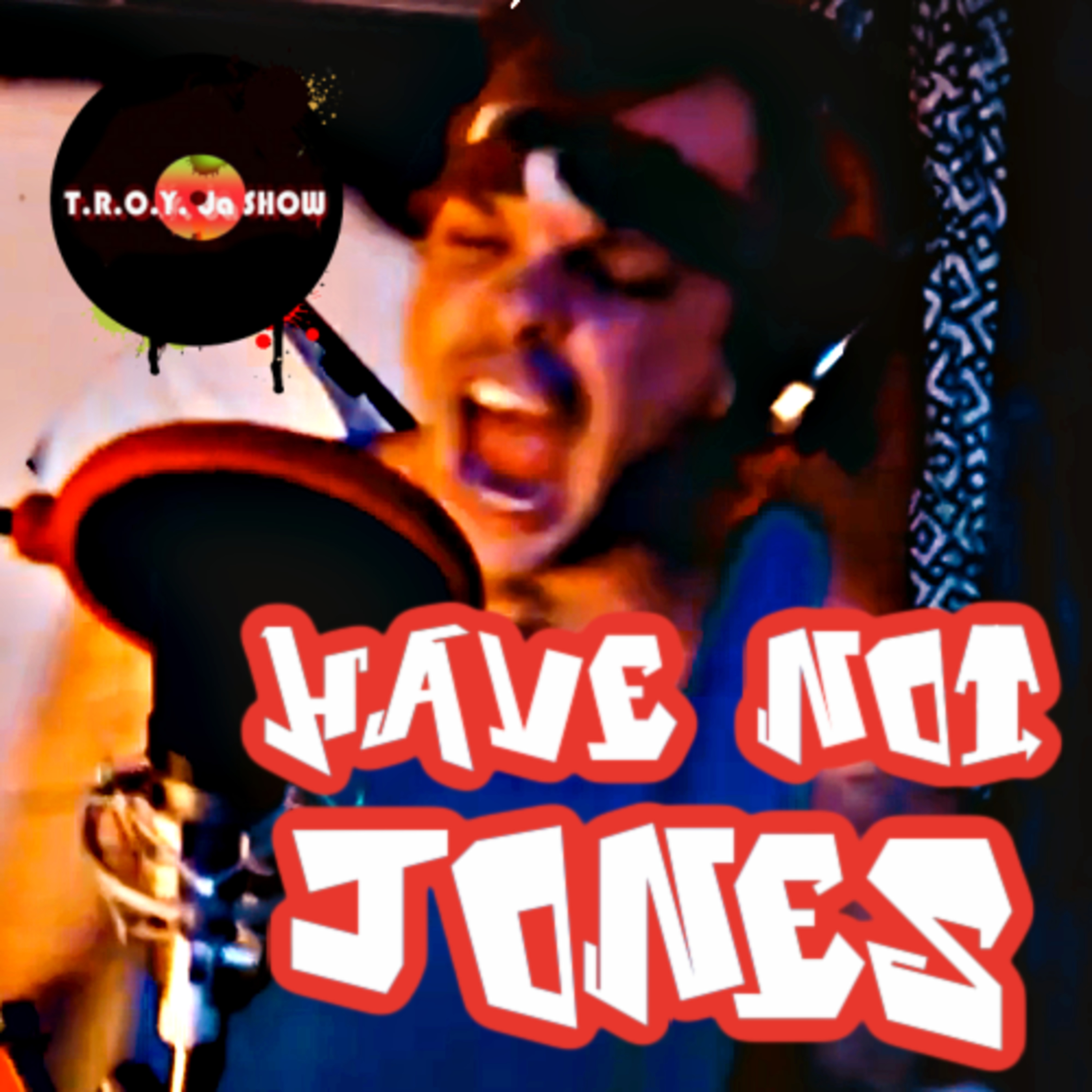 HAVE NOT JONES Interview episode artwork
