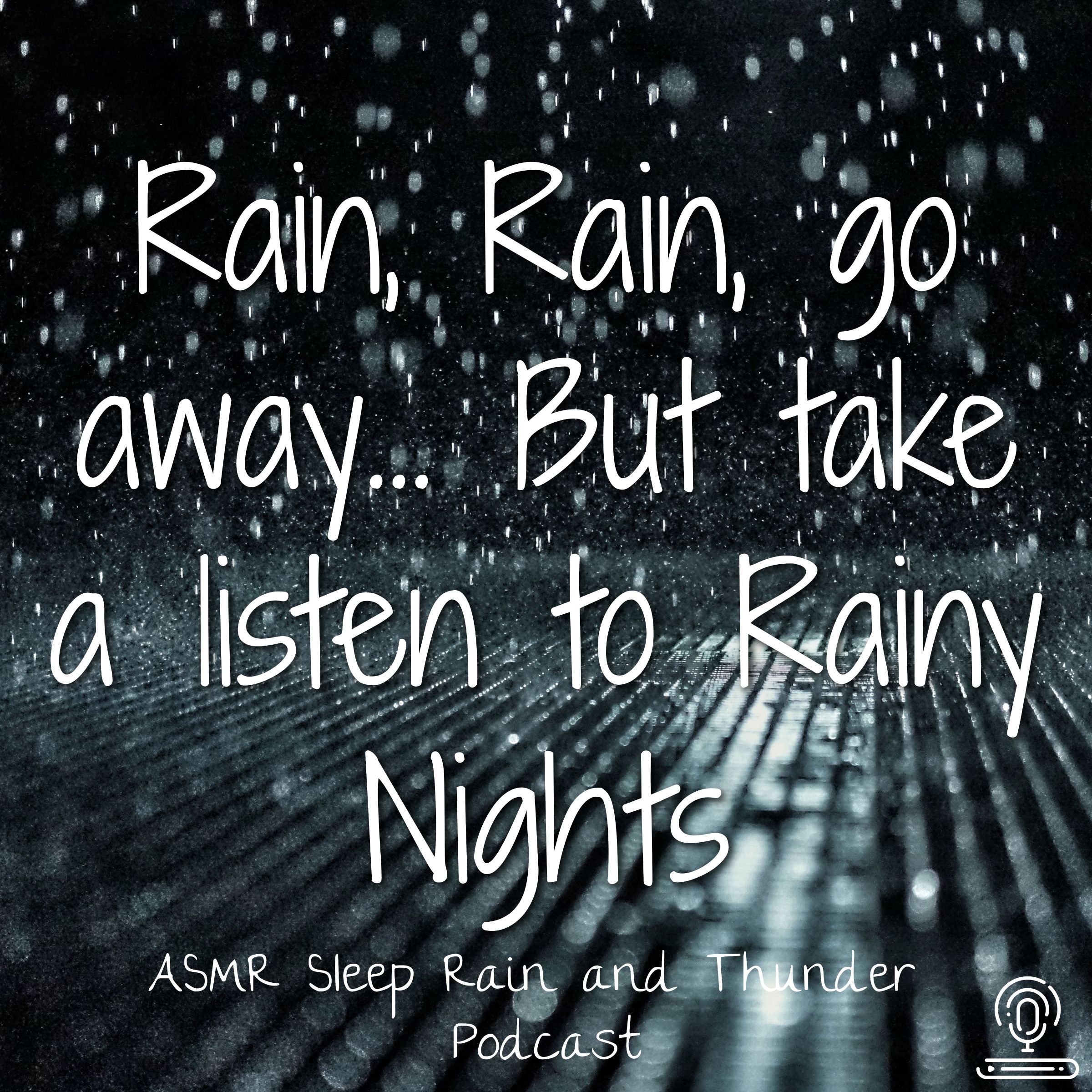 Natural Rain Experience Rainy Nights ASMR Sleep Rain and Thunder Podcast