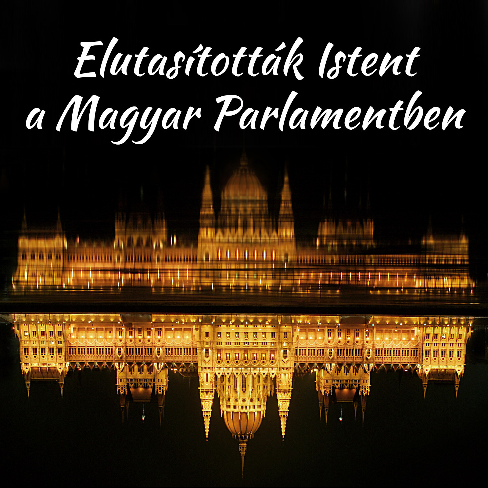 Elutasították Isten nevét a Magyar parlamentben episode artwork