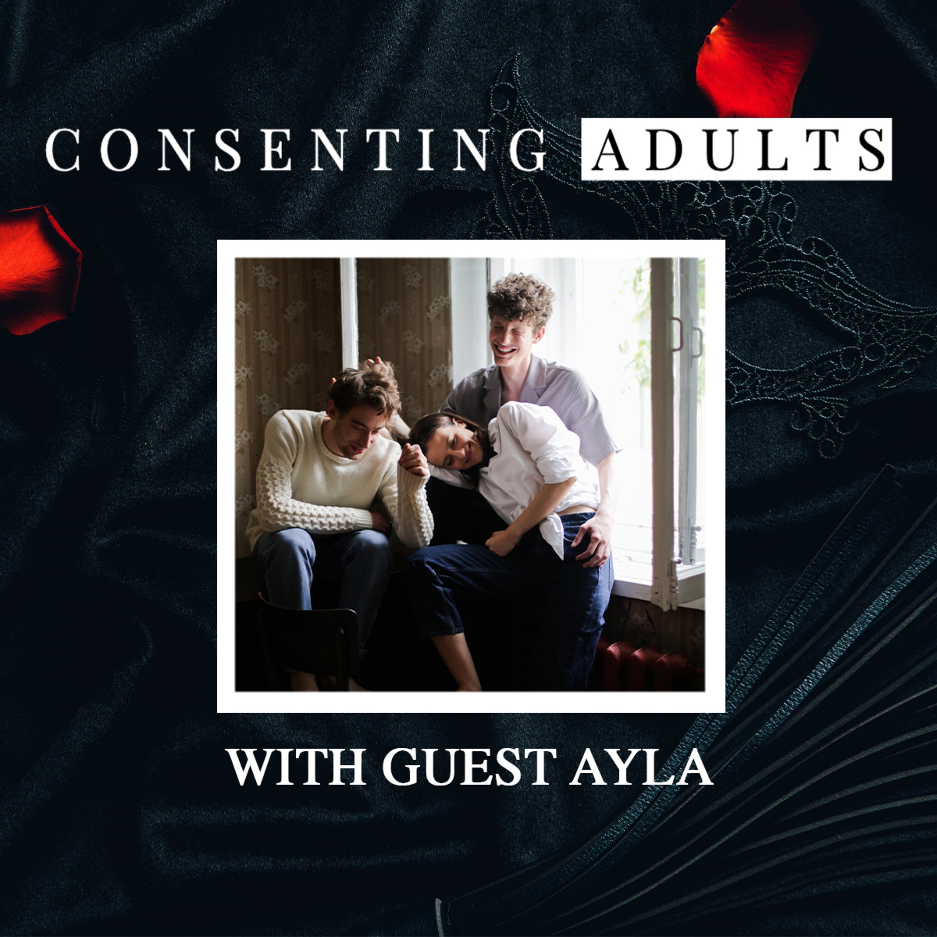 EP 013 - Ayla's Polyamorous Relationship with Two Best Friends
