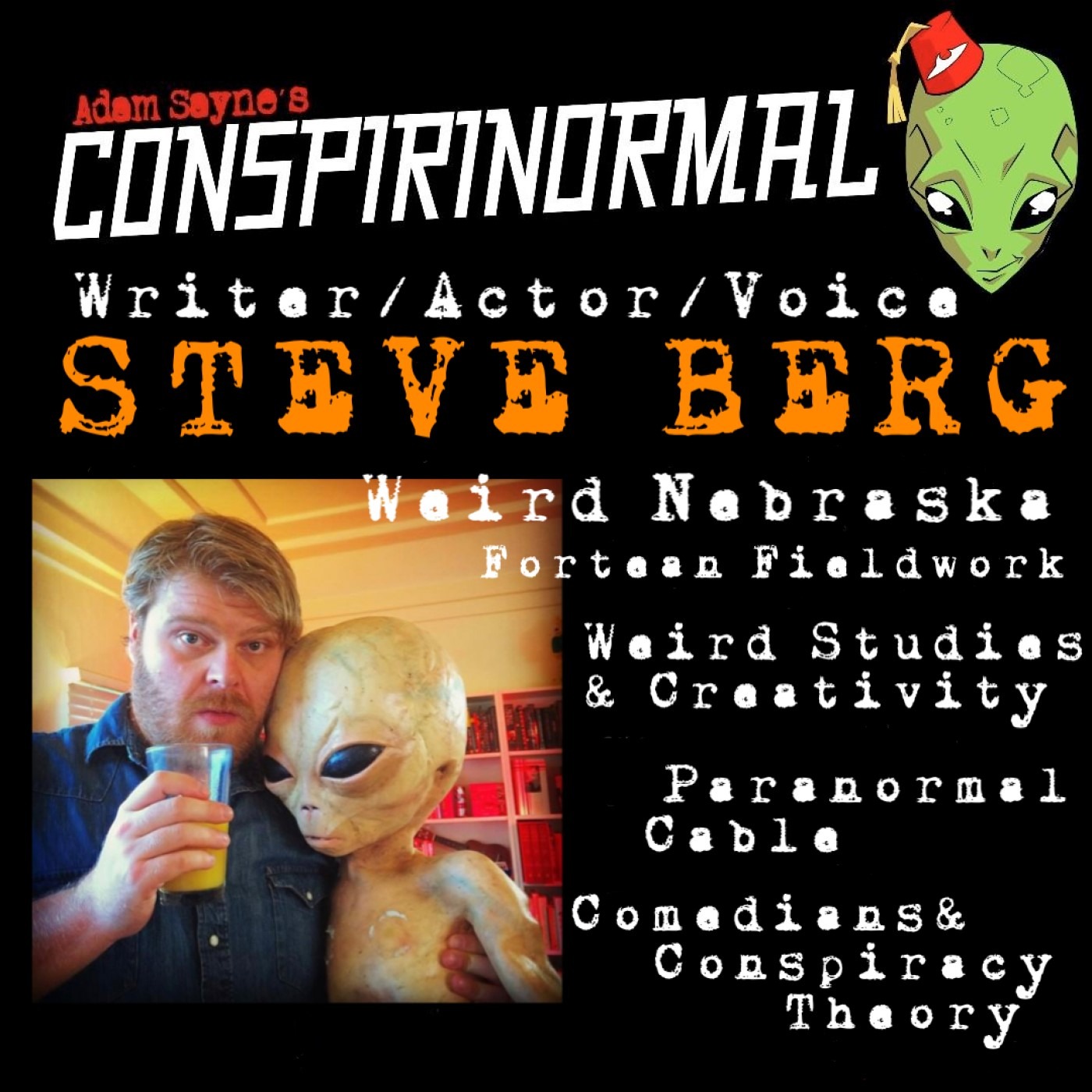 Conspirinormal 394- Steve Berg (Fortean Comedy and Weird Nebraska)