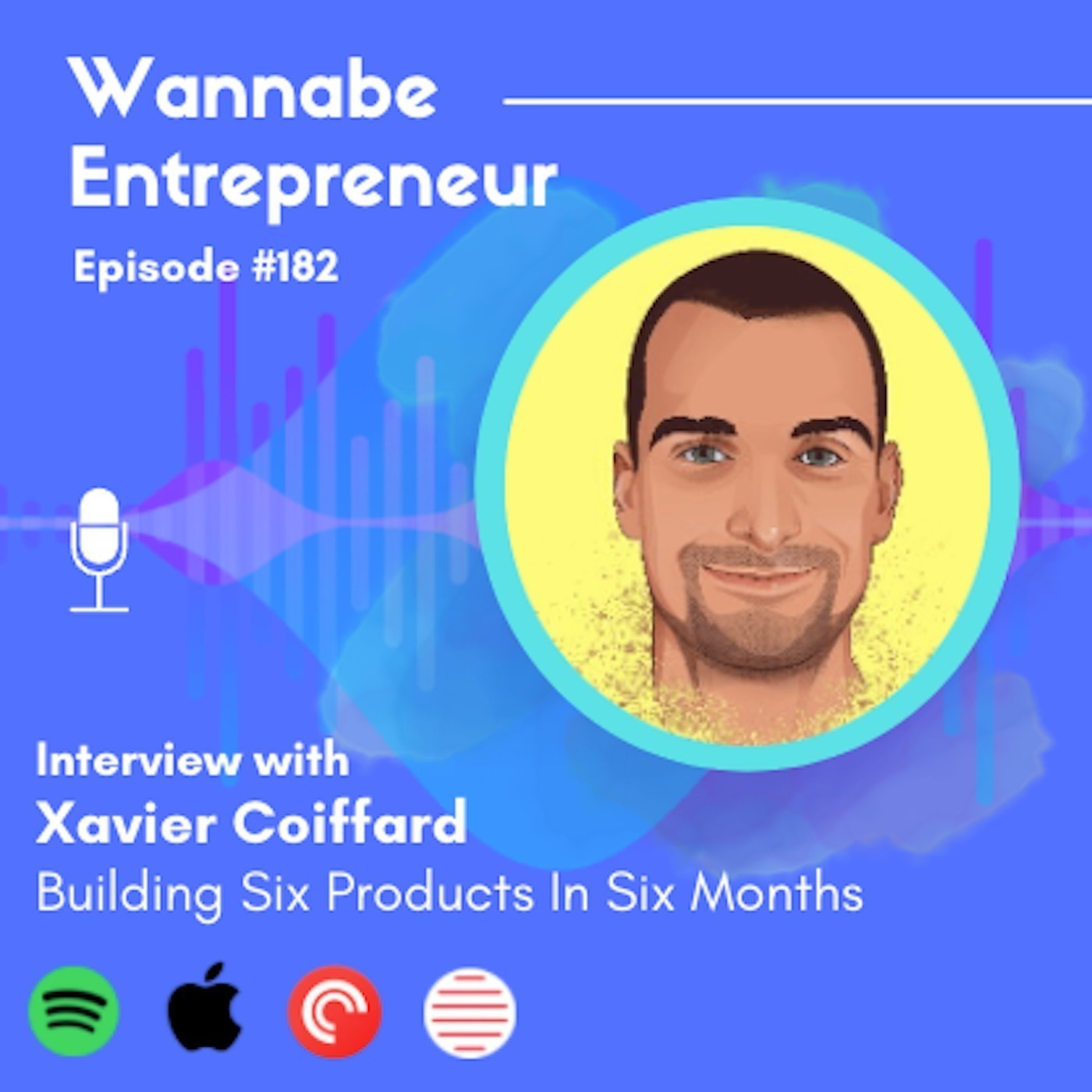 Interviewing Xavier Coiffard about Building Six Products in Six Months