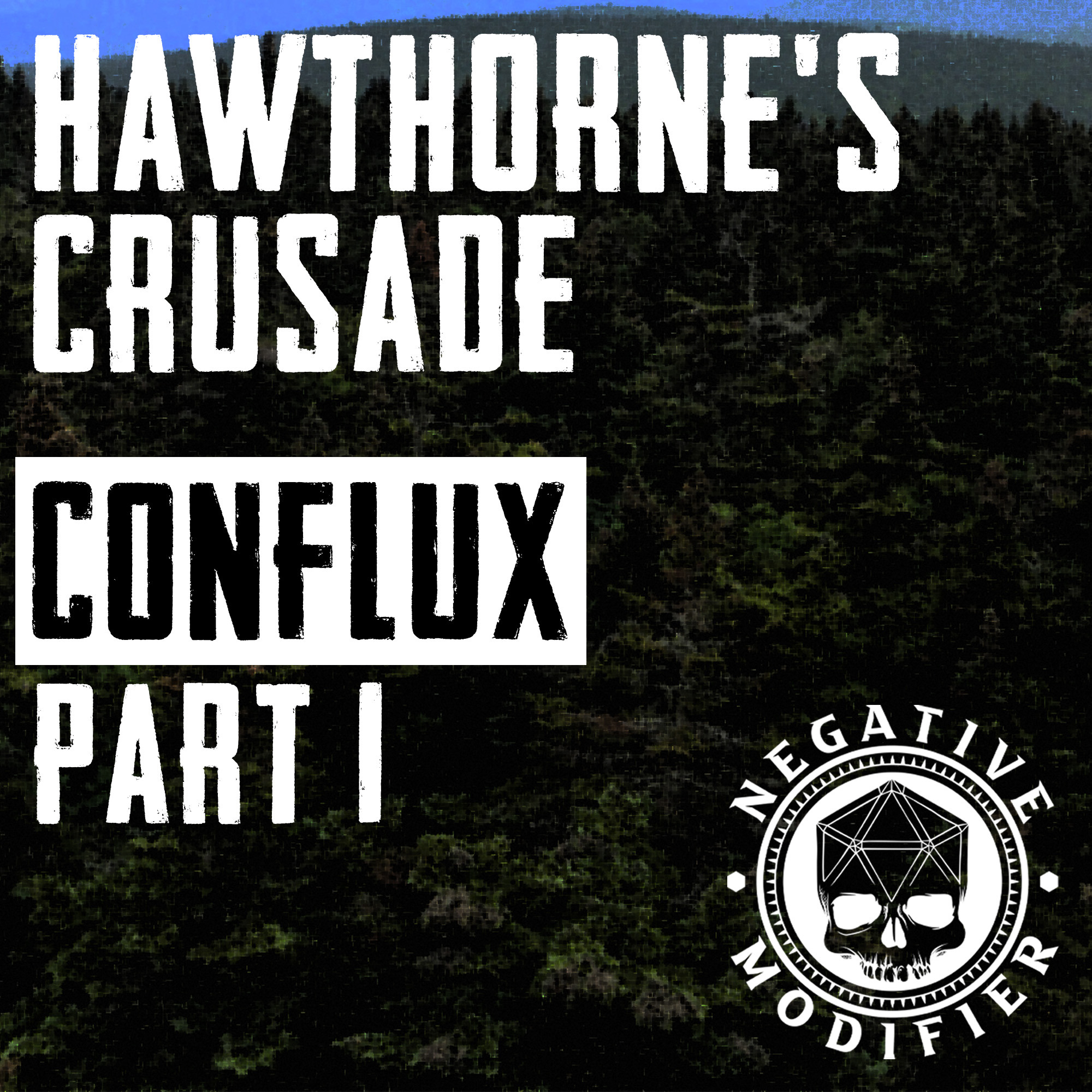 Hawthorne's Crusade: Conflux (Part 1)