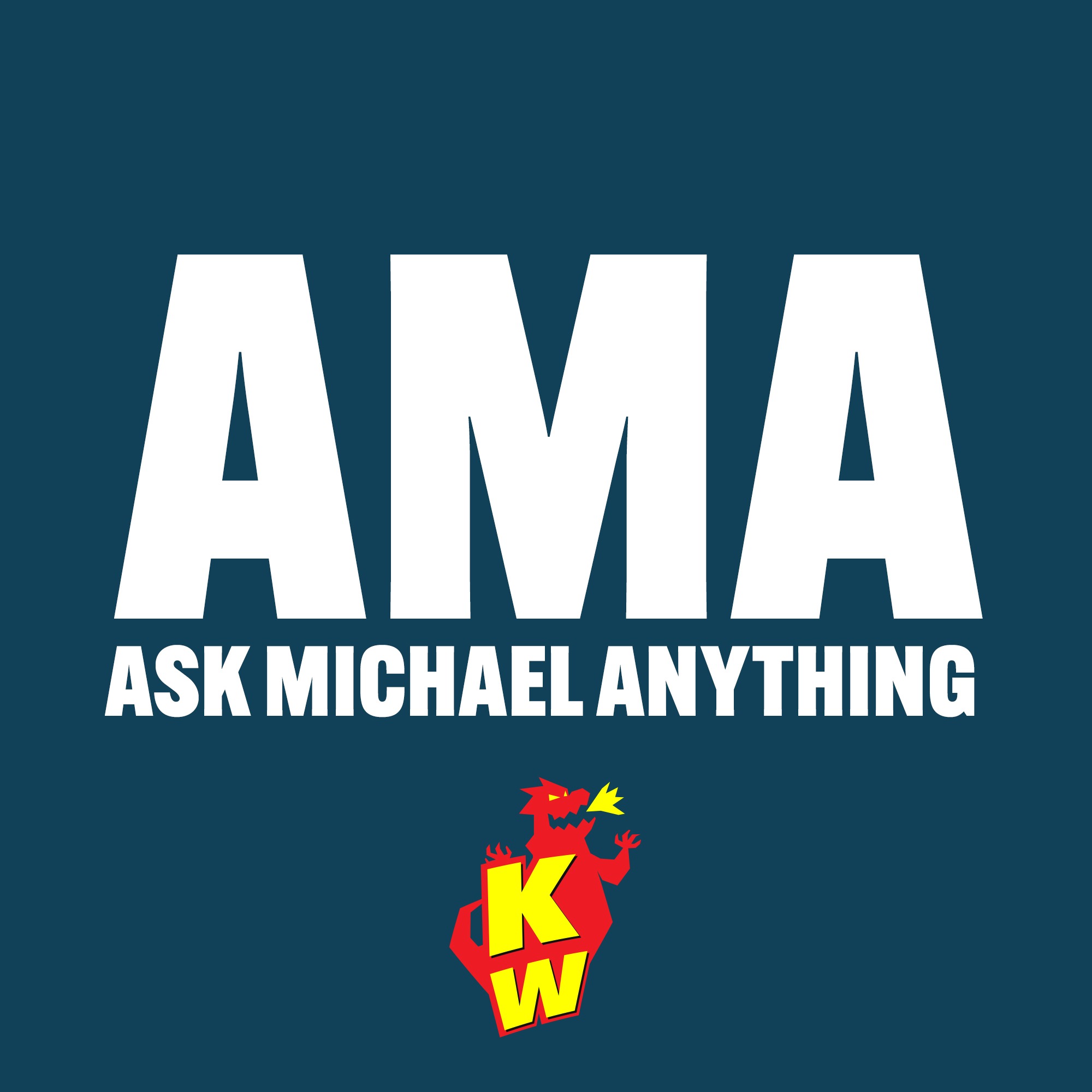 AMA (Ask Michael Anything) AMA (Ask Michael Anything)