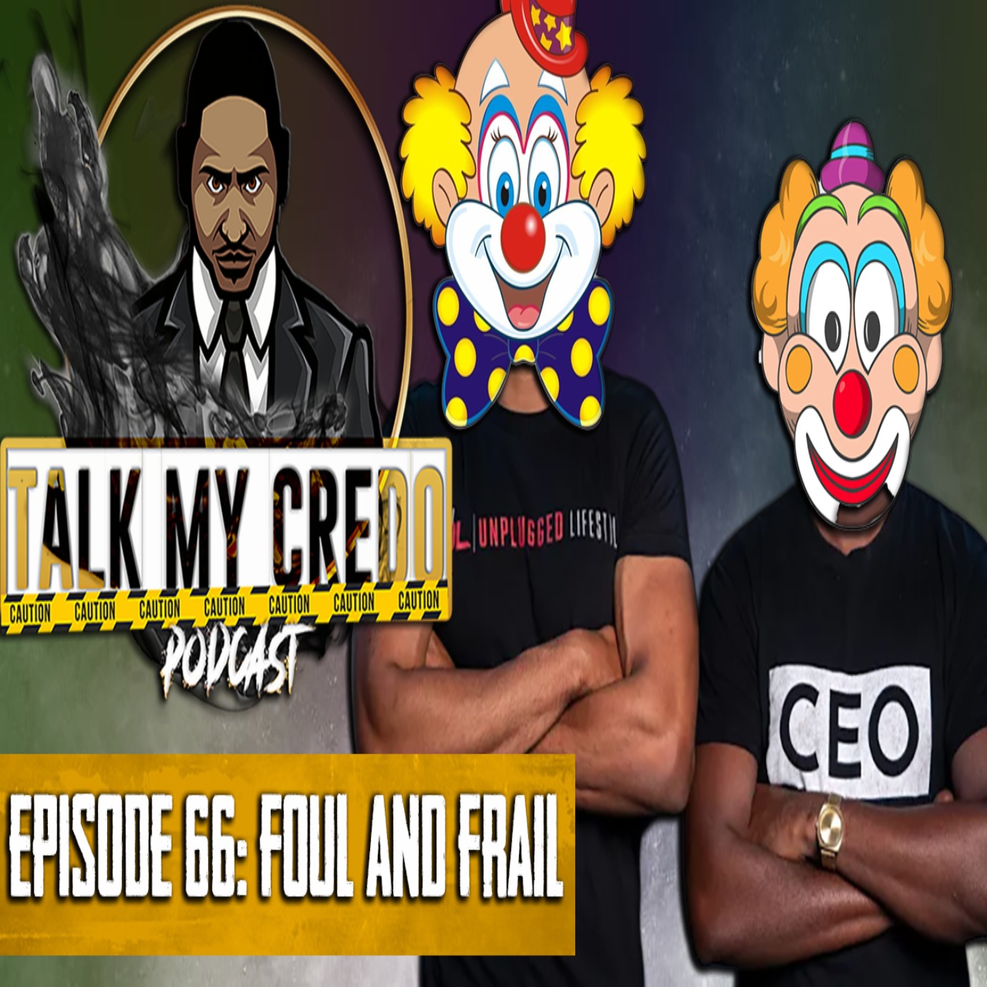 Talk My Credo | Episode 66 | Foul And Frail