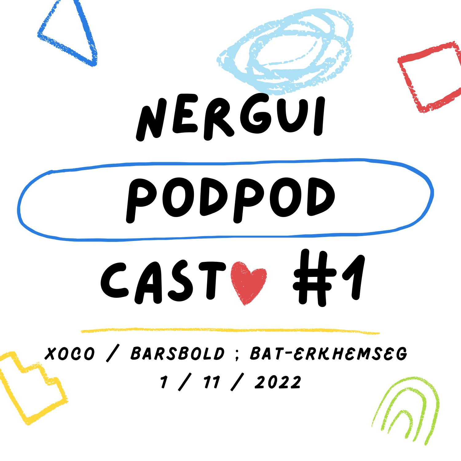 Nergui. Podcast