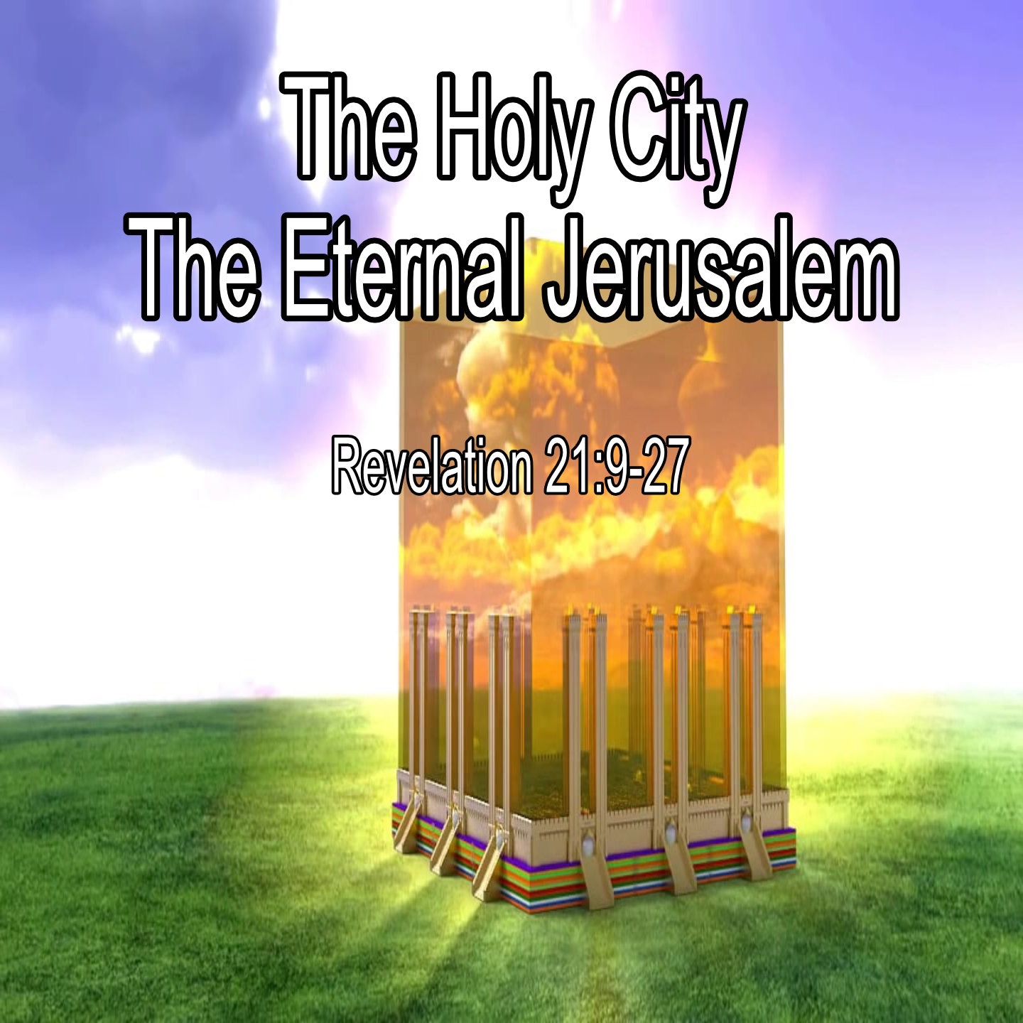 The Holy City, New Jerusalem - Revelation 21:9-27 episode artwork