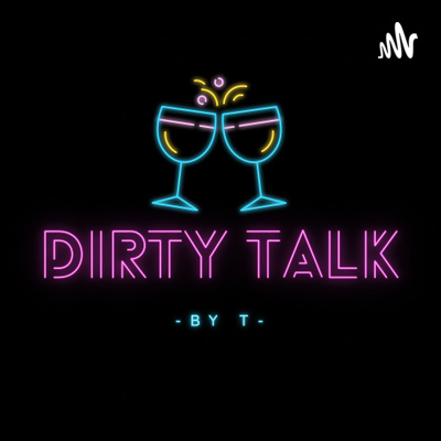 Dirty Talk by T Preview