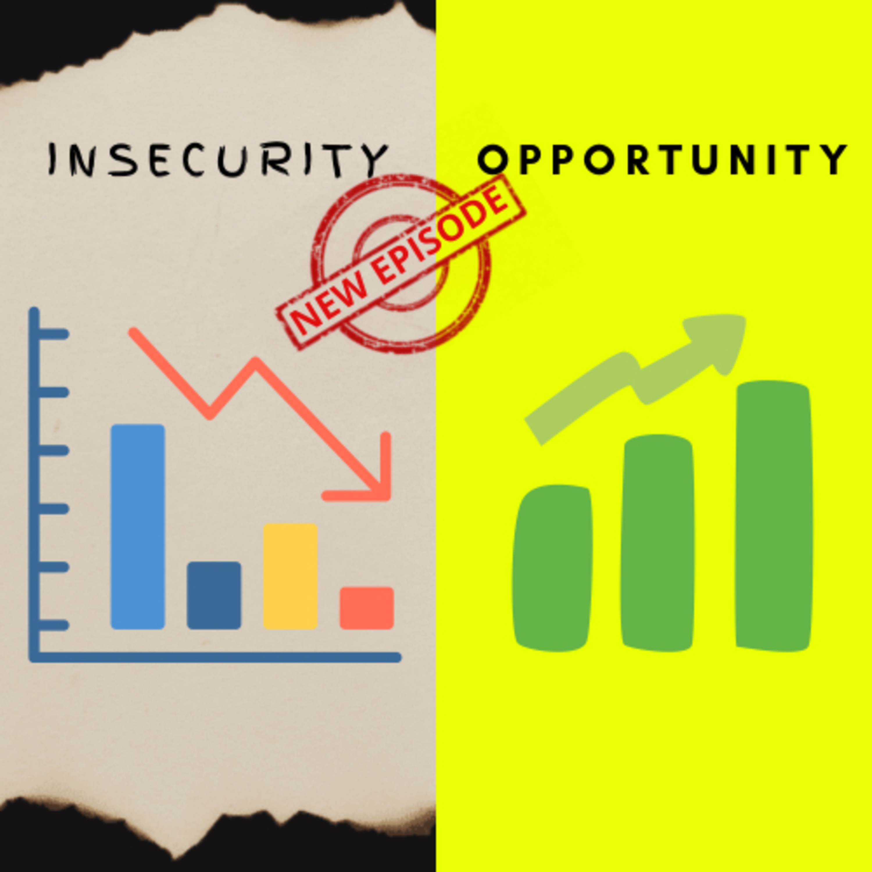 INSECURITY VS OPPORTUNUTY ( series)