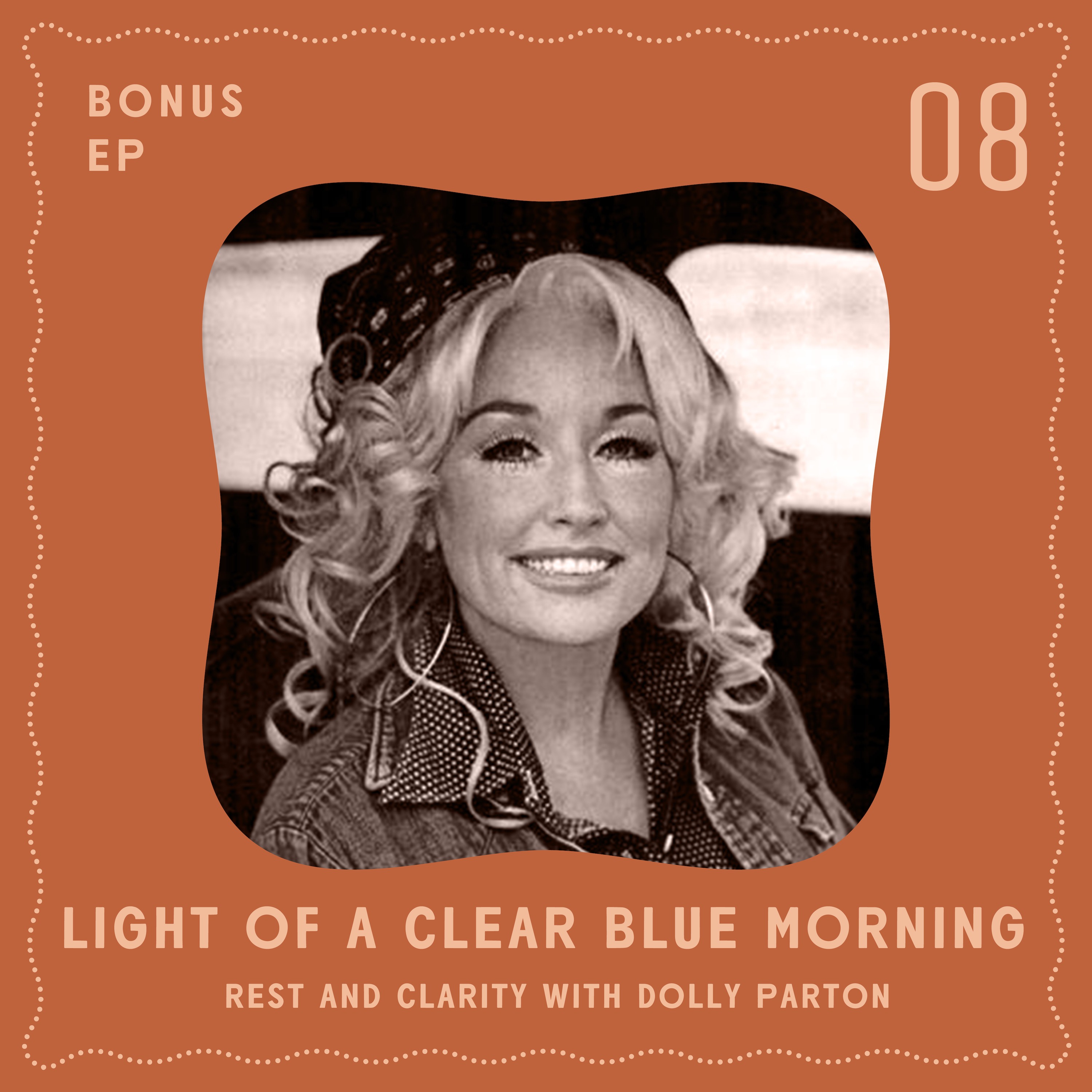 Light of a Clear Blue Morning - Rest and Clarity with Dolly Parton