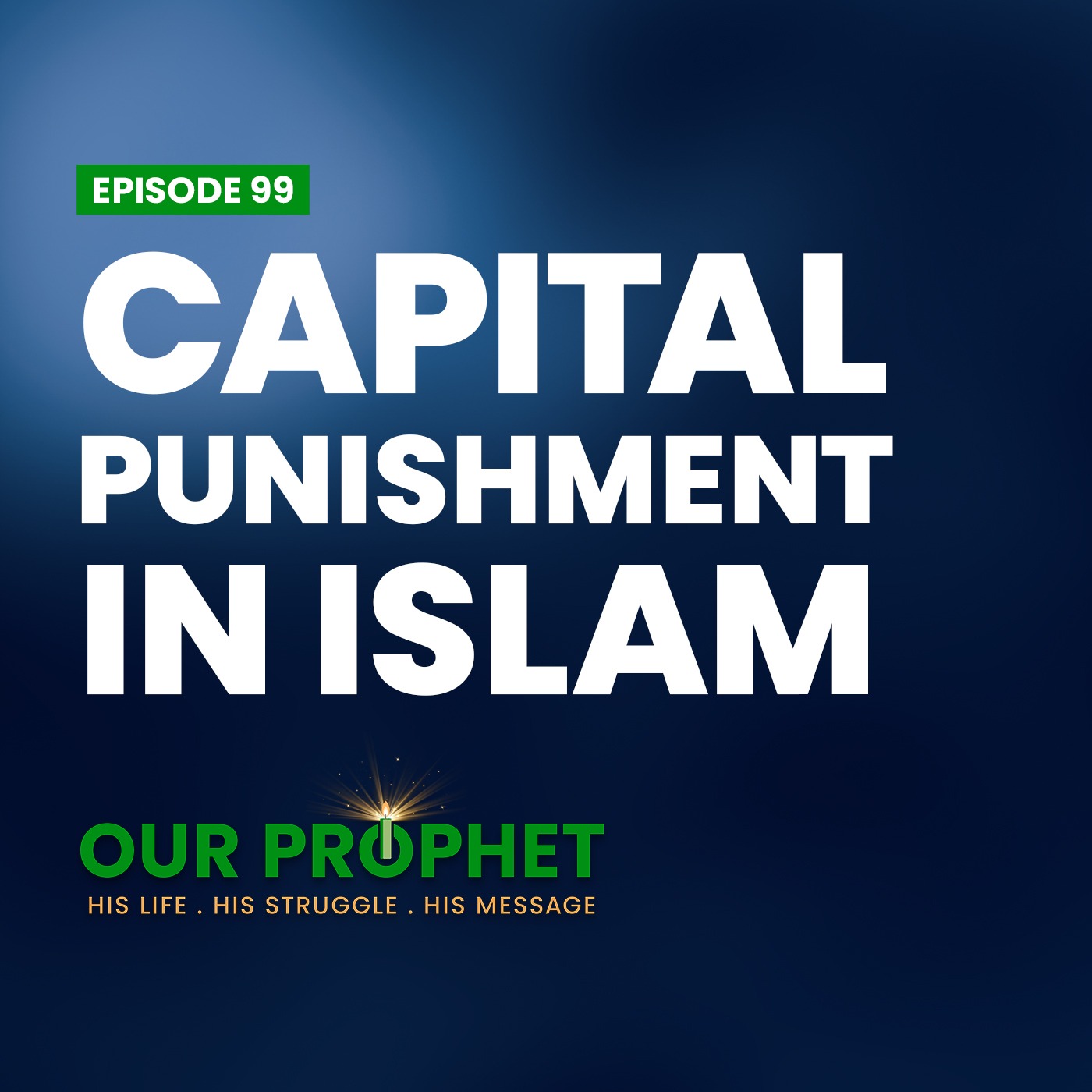 Ep 99: Charter of Medina: Exploring Capital Punishment in Islam | #OurProphet episode artwork