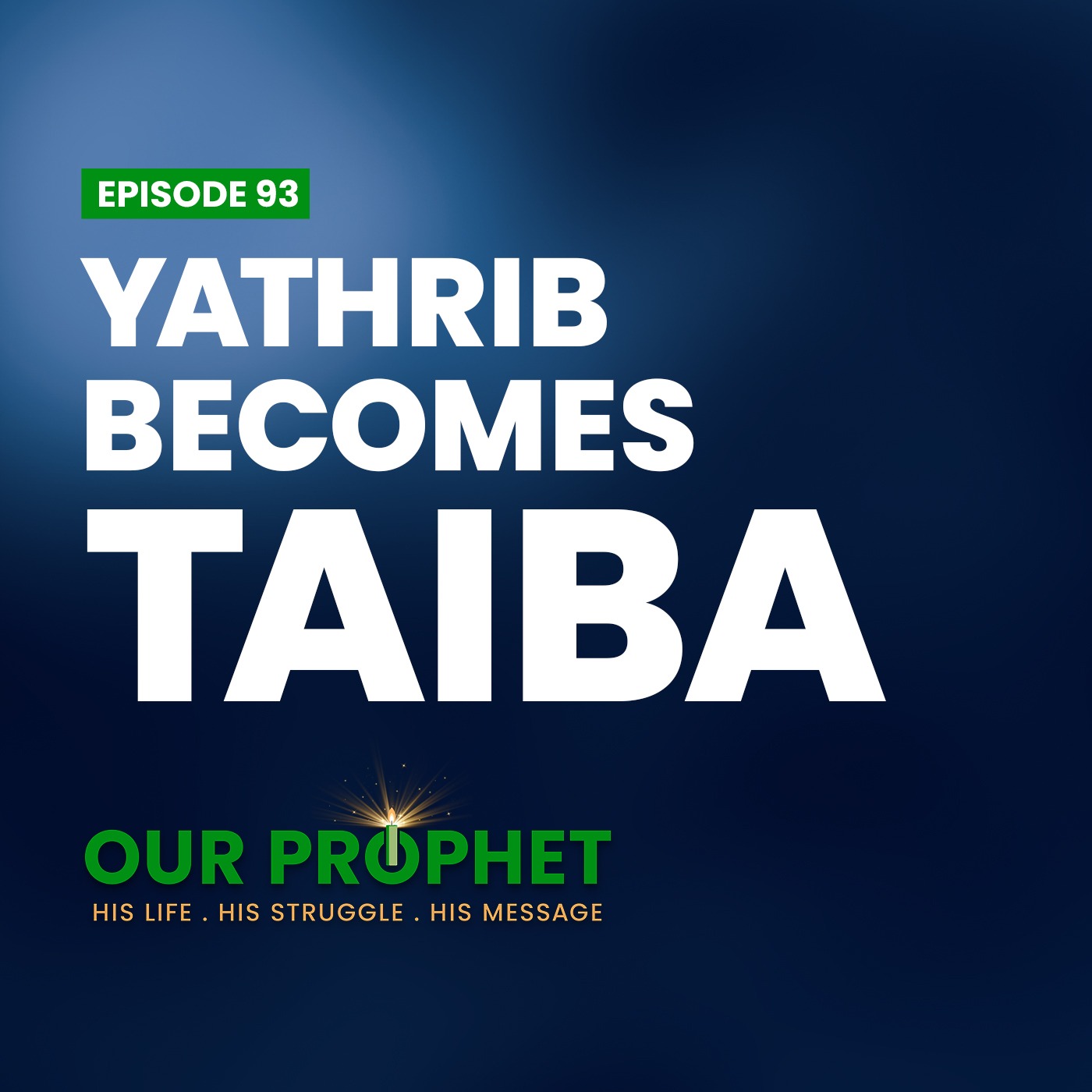 Ep 93: Prophet's Prayers for Medina and Al-Baraa ibn Maroor | #OurProphet episode artwork