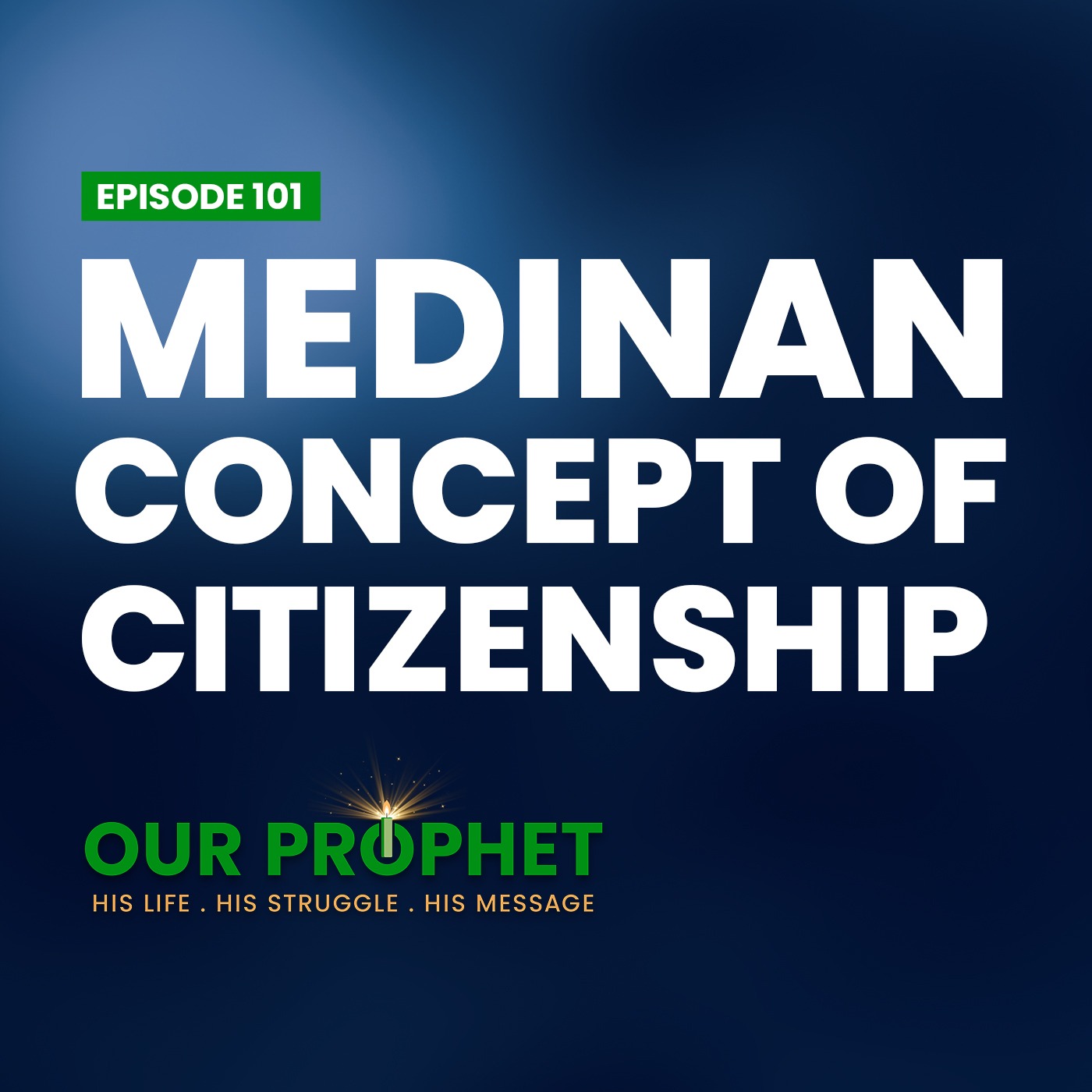 Ep 101: The Concept of Citizenship in Charter of Medina | #OurProphet episode artwork