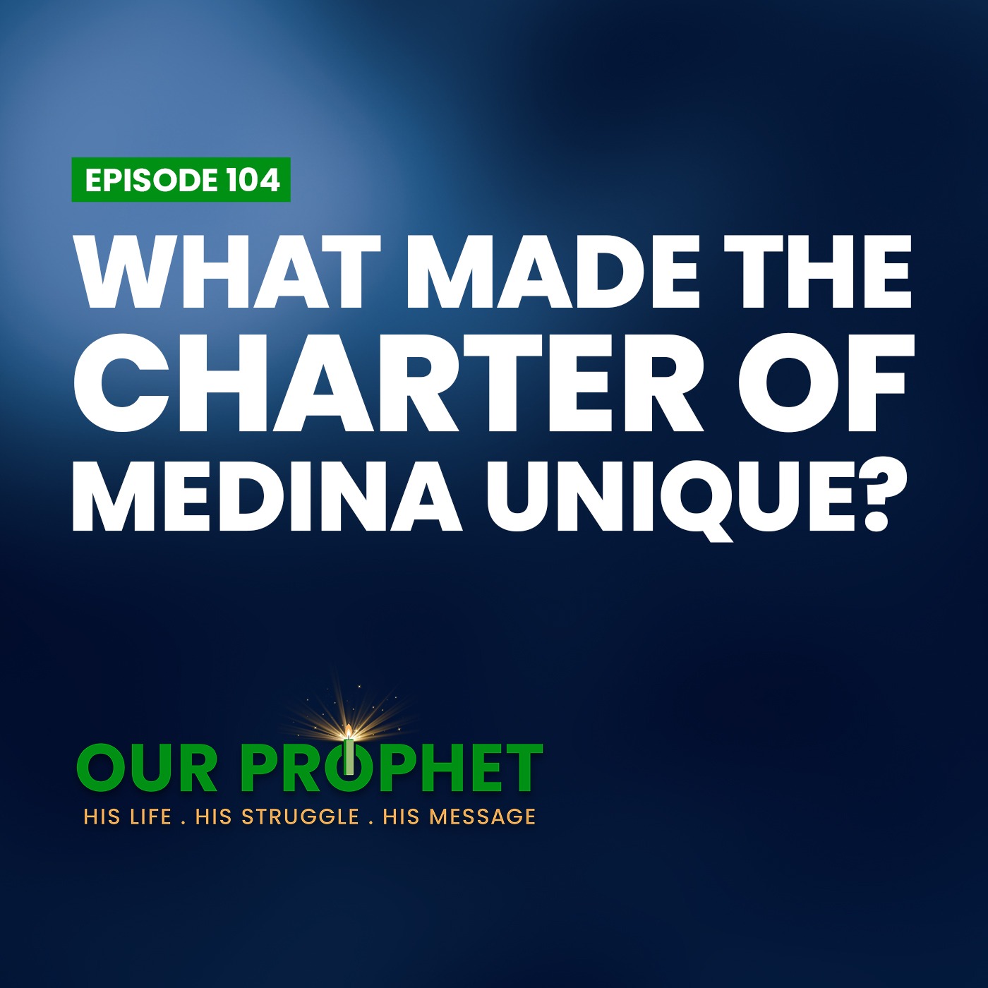 Ep 104: What Made The Charter of Medina Unique? | #OurProphet episode artwork