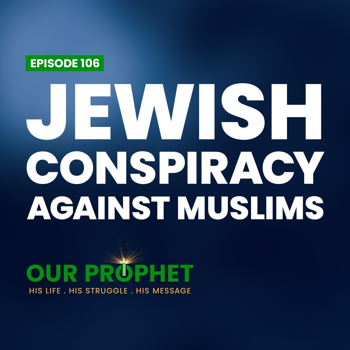 Ep 106: How Jews Conspired Against Muslims of Medina? | #OurProphet episode artwork