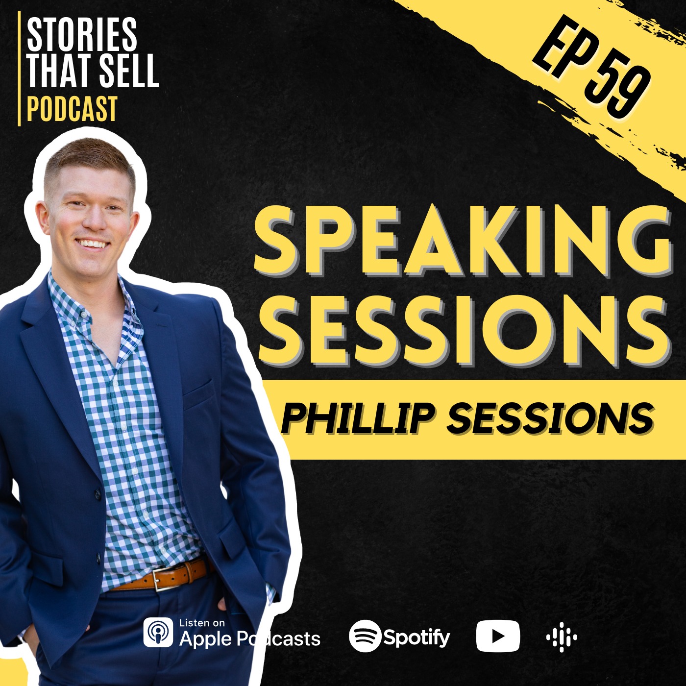 Stories That Sell Podcast 59: Speaking Sessions with Phillip Sessions