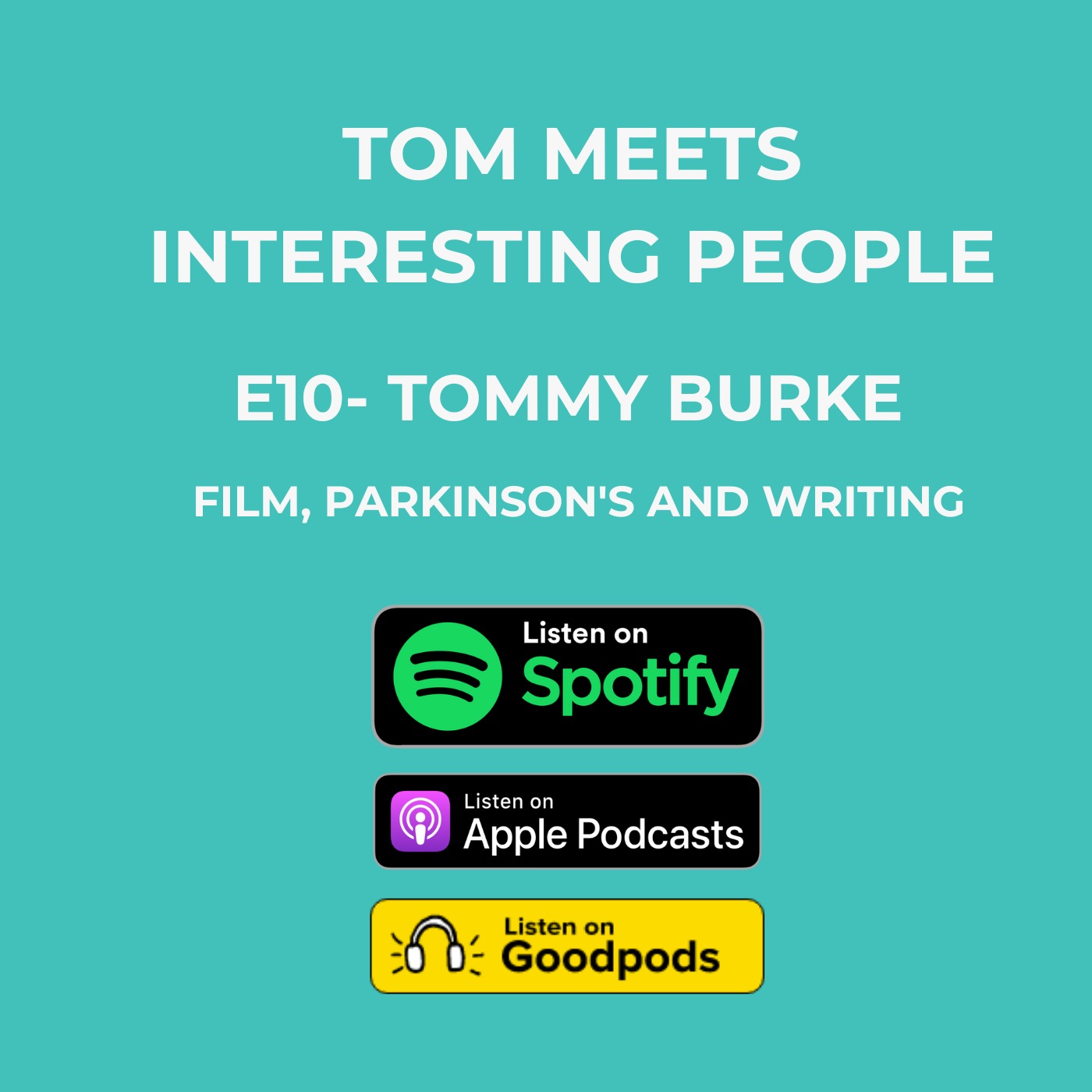 EP10: Tommy Burke: Film, Parkinson's and Writing
