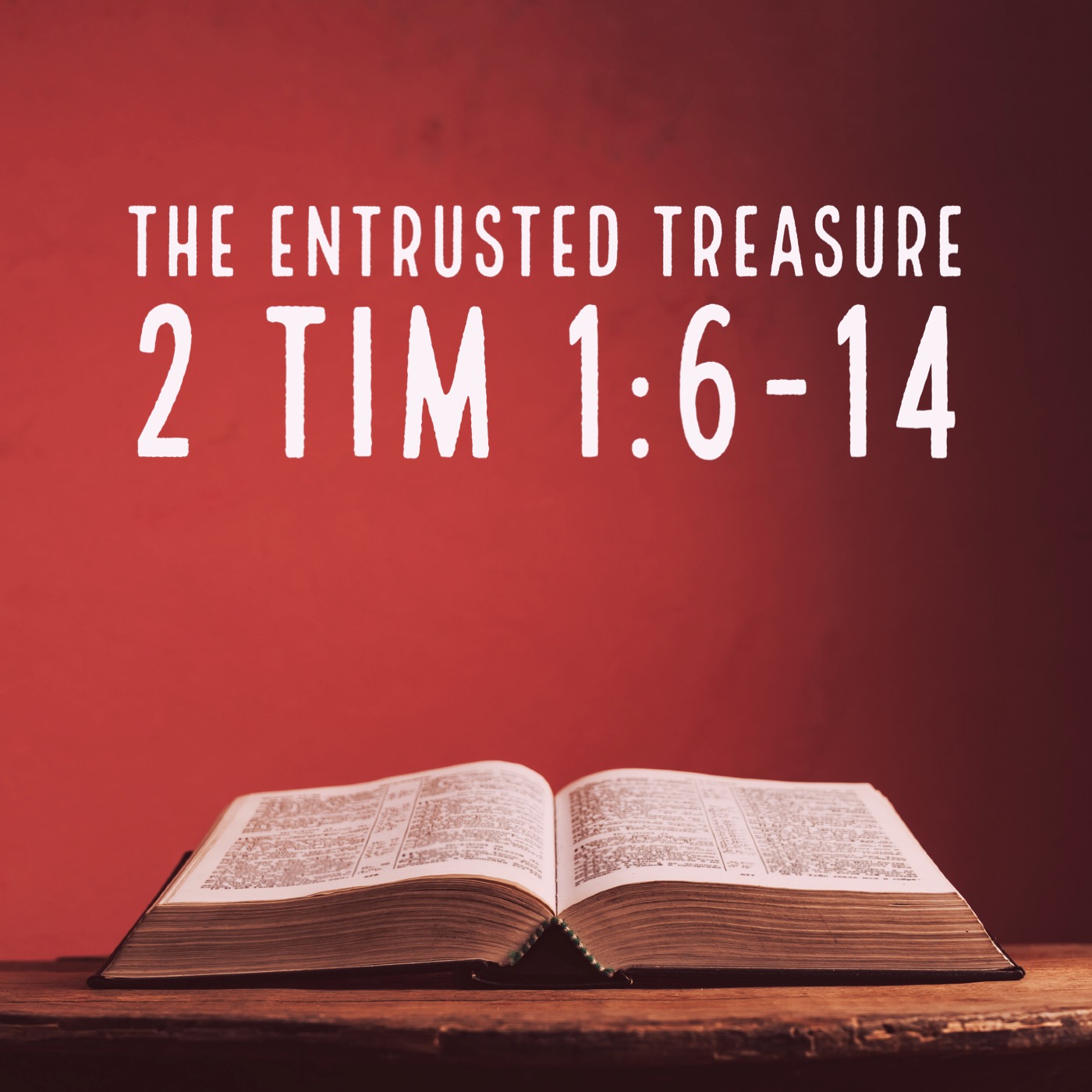 The Entrusted Treasure  2 Tim 1:6-14 episode artwork