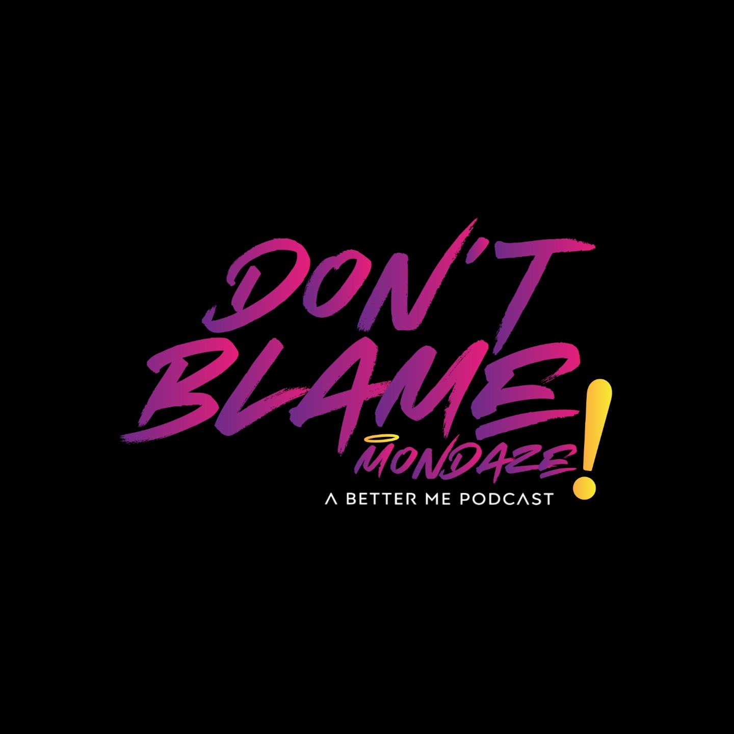 Don\'t Blame Mondaze